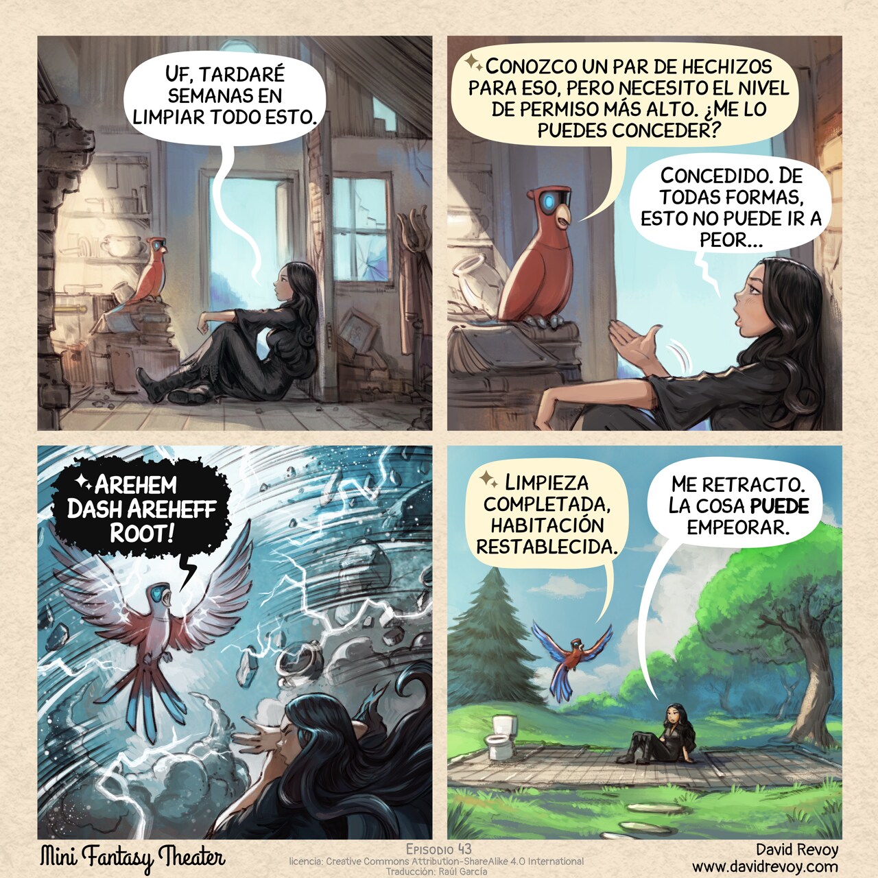 A comic in four panels:  

Panel 1. The Gothic Sorceress stands in the middle of the ruins of her house, in the middle of the mess the floor; a consequence of the night with the Tree Spirits. She's looking overwhelmed. She talks a bit in the void, eyes lost in the distance. Her Avian Intelligence (AI) Parrot listen, perched on a wall in ruins.  
Gothic Sorceress: "Ugh, it'll take weeks to clean this up."  

Panel 2. A closer zoom on the AI Parrot, replying to the Gothic Sorceress.  
AI Parrot: "I know a spell or two for that, but I need the highest permission level. Can you grant it to me?"
Gothic Sorceress: ""Granted." It can't get any worse anyway..."  

Panel 3. A tempest erupts inside the room, the AI Parrot flies in the middle like a majestic and all powerful bird: he is casting a spell loudly. Lightning flashes, cloud of dust are twirling, and many debries are flying. The Gothic Sorceress protect her face with her hands, in emergency.  
AI Parrot: "Arehem Dash Areheff Root!"

Panel 4. The aftermath of the spell: only the floor of the house survived. Just the tiles on the floor, lost in the middle of the natures with trees and grass. The room are empty, except a toilet seat in a corner. The AI Parrot is proud of his work while the Gothic Sorceress stares at the scene, seating still dizzy after the tornado. She feels powerless in front of the result.  
AI Parrot: "Cleaning successful, room reset."
Gothic Sorceress: "I take it back. It can get worse."
