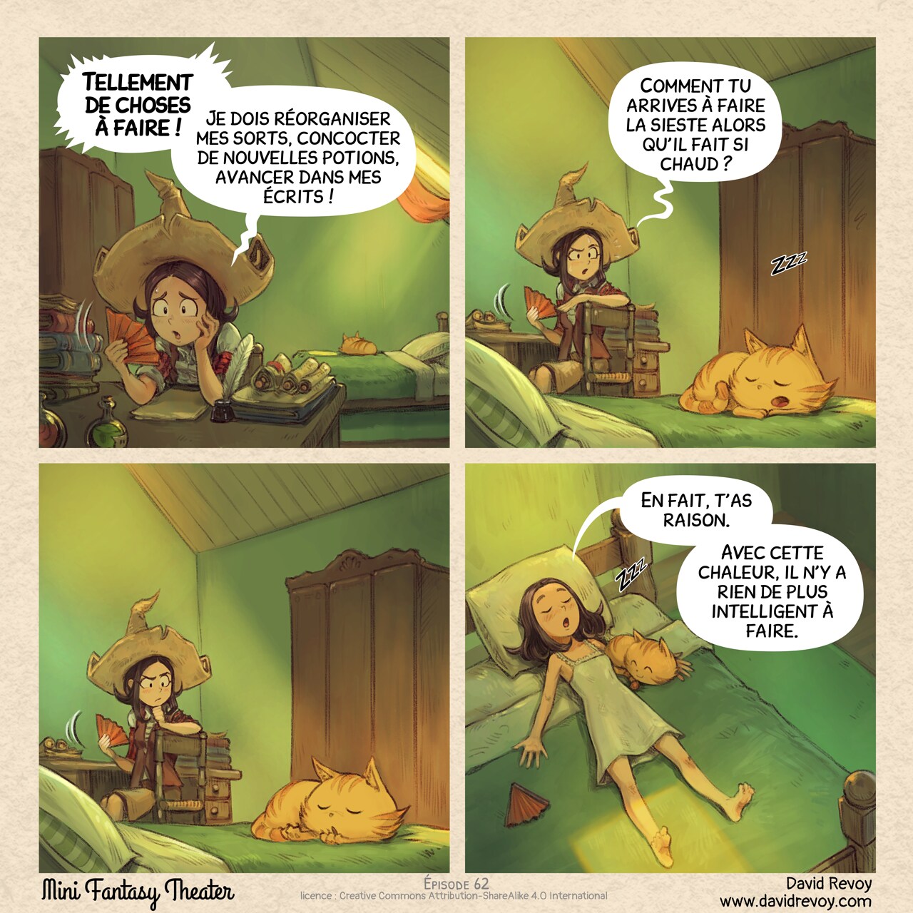 Un webcomic en quatre cases :

Case 1. Pepper agite un éventail sur son visage : elle est rouge et en sueur. Sa chambre est chaude, les volets sont fermés. Carrot dort sur le lit en arrière-plan, mais Pepper est trop occupée avec des objets sur son bureau pour le remarquer.  
Pepper : « Tellement de choses à faire ! Je dois réorganiser mes sorts, concocter de nouvelles potions, avancer dans mes écrits ! »

Case 2. Pepper se retourne et aperçoit Carrot en train de faire une sieste.  
Carrot : « Zzz »  
Pepper : « Comment tu arrives à faire la sieste alors qu'il fait si chaud ? »

Case 3. Pepper s'arrête et réfléchit un instant.

Case 4. Pepper s'étend à côté de Carrot, ferme les yeux et se détend enfin.  
Pepper : « En fait, t'as raison. Avec cette chaleur, il n'y a rien de plus intelligent à faire. »
