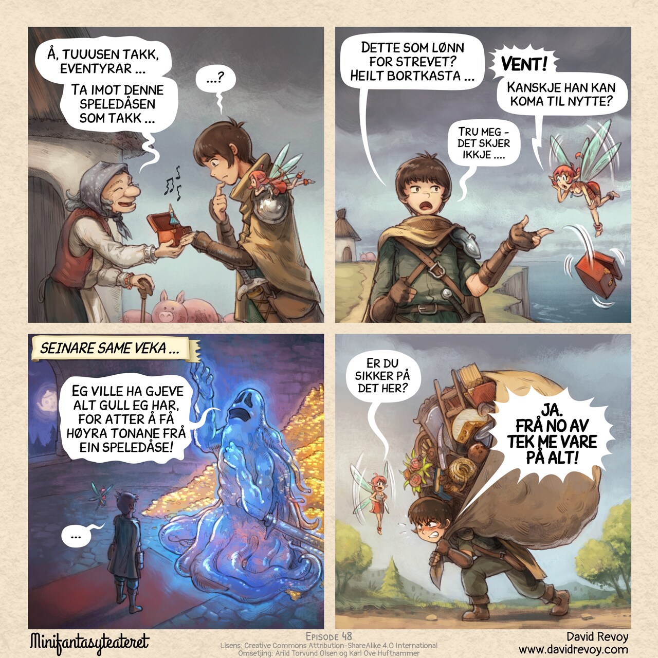 A comic in four panels:

Panel 1. Side view on a old peasant woman, in front of her old house, giving a red music box, open, with a tiny ballerine dancer in the middle to the adventurer, a young warrior. He has his Pink Fairy on his shoulder. Both the adventurer and the Pink Fairy are trying to hide their deception about this reward. Some music notes, dissonant, escape the box.  
Old woman: "Oooh, thank you adventurer... As a reward, please accept this music box..."  
Adventurer: "?..."

Panel 2. Now, far away (we can see the village in the background, near a cliff and the sea), front view on the adventurer as he throws to the sea the music box with blasé eyes. The pink fairy is in shock!  
Adventurer: "That's the quest reward? Useless..."  
Pink fairy: "Wait! What if it's actually useful?"  
Adventurer (smaller): "Trust me, it won't be."

Panel 3. Later that week, the adventurer and the fairy are inside a dungeon room at night. In front of them, a giant ghost warrior with his sword posing dramatically, nostalgic, hand and eyes lost in the ceiling. Behind him, visible because he is partially transparent, a treasure with tons of gold.  
Narrator: "Later that week..."  
Ghost: "I'd trade all this gold to hear a music box's melody again..."  
Adventurer: "..."

Panel 4. Later, on the path, the adventurer walks, crushed under the weight of a hundred small objects in a big improvised backpack made with a large bed sheet: books, flowers, a ladder, gardening tools, a cheese, a broom, etc... But he has determination in his eyes to carry on. The fairy tries to reason him.  
Pink fairy: "Are you sure about this?"  
Adventurer: "YES. WE'RE KEEPING EVERYTHING NOW!"
