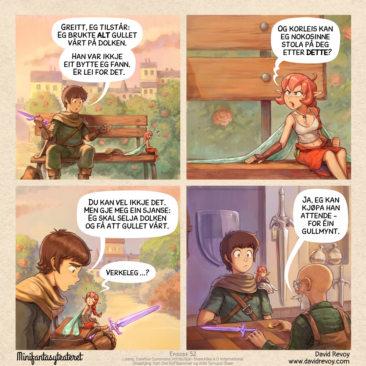 A comic in four panels.

Panel 1. The adventurer and pink fairy sit on an old wooden bench in a city square, under the sunset light. The adventurer looks guilty while the fairy sits with crossed arms, furious and turned away from him.  
Adventurer: "Okay, okay... I spent ALL our gold on that dagger. It wasn't loot. I'm sorry."

Panel 2. The Pink Fairy turns back, angry:  
Pink fairy: "And how can I ever trust you after THAT?!"

Panel 3. The adventurer feels sincerely sorry and sad while watching in his hand the purple epic dagger. The pink fairy watches him with wide eyes, pleasantly surprised.  
Adventurer: "You can't, but give me one chance: I'll sell the dagger and get our gold back."  
Pink fairy: "...Really?"

Panel 4. Inside the shop, the adventurer places the purple epic dagger on the counter. The merchant pushes a single coin across toward them. Both the adventurer and pink fairy stare in disbelief.  
Merchant: "I can buy it back for... one gold coin."



