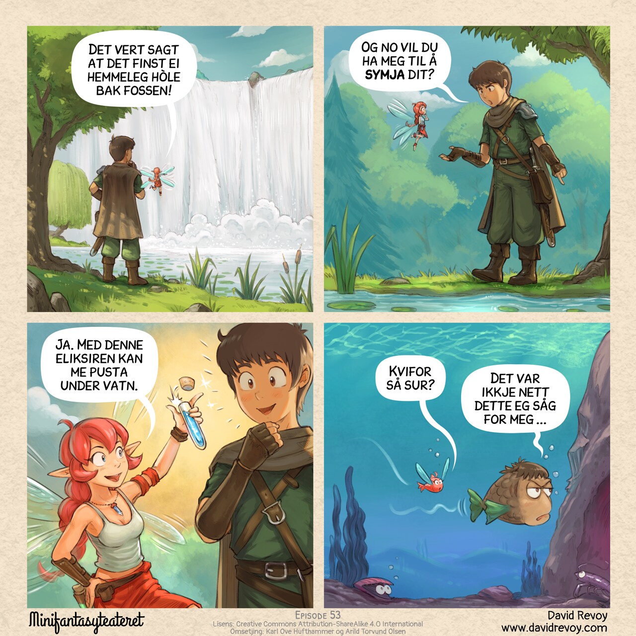 A comic in four panels:

Panel 1. The Adventurer and the Pink Fairy stand in front of a massive waterfall, deep within a dark forest.  
Pink Fairy: "The legend says this waterfall hides a secret cave!"

Panel 2. The Adventurer looks skeptical and upset as he points the water's edge.  
Adventurer: "..And you expect me to swim in that?"

Panel 3. The Pink Fairy happily holds up a small blue potion that she opens with her thumb. The Adventurer is now enthusiast to try it.  
Pink Fairy: "Yes, this potion will let us breathe underwater."

Panel 4. Underwater: two fish—one themed for the first in the Pink Fairy's colors, the other in the Adventurer's colors. They swim nearby. He looks bored and a bit upset.  
Fish (Pink Fairy): "C'mon, why the frown?"  
Fish (Adventurer): "That's just not what I imagined..."

