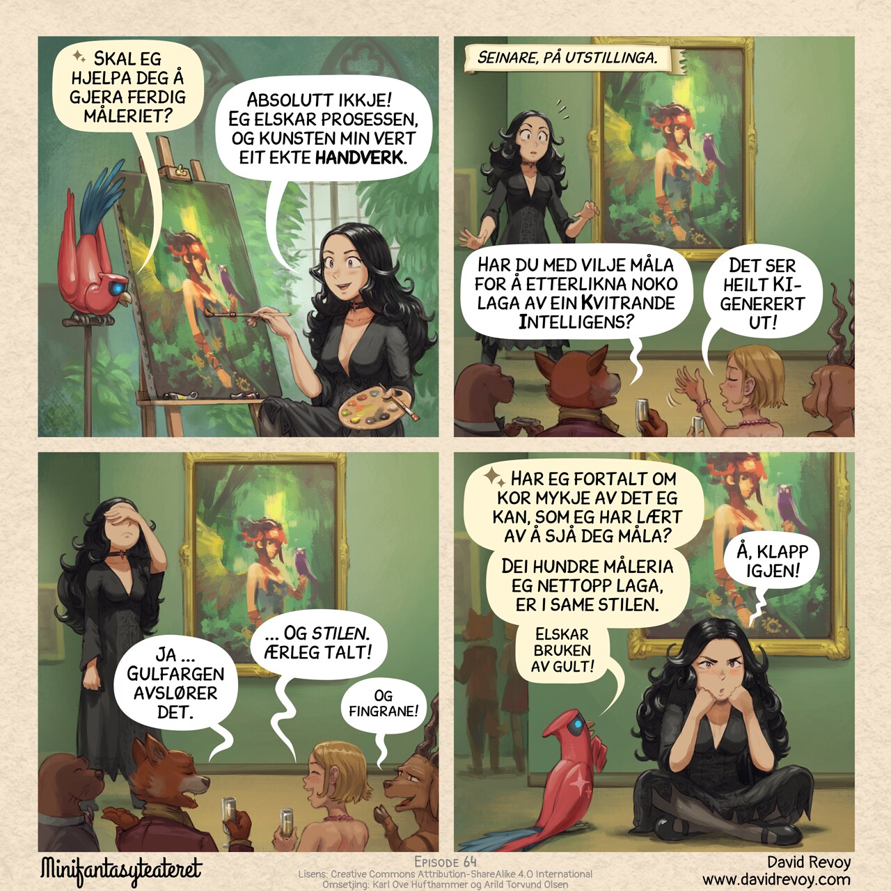 A comic in four panels

Panel 1. The gothic sorceress, Cepper, finishes a painting in front of her easel, palette in hand. She looks happy. Nearby, on a pedestal, her Avian Intelligence (AI) Cyber Parrot watches her.  
AI Parrot: "Shall I assist with finishing that piece?"  
Cepper: "Absolutely not! I love the process, and my art will stay handmade."

Panel 2. later at the exhibition, Cepper stands beside her painting, shock written across her face. In the foreground, silhouettes of anthropomorphic creatures and humans reacting to her work.  
Narrator: "Later, at the exhibition."  
Audience: "Did you purposely make it look like Avian Intelligence created it?"  
Audience: "It totally looks AI-generated!"

Panel 3. Cepper facepalms as she overhears the audience attempting to justify their observations.  
Audience: "Yeah...the yellow tint is a dead giveaway."  
Audience: "...and this style, I mean, c'mon!"  
Audience (smaller): "And the fingers!"  

Panel 4. Later, in dim lighting, Cepper sits cross-legged on the floor after the exhibition. The crowd disperses in the background. She stares vacantly, chin resting on her fist, processing what just happened. Beside her, the AI Parrot look at her art.  
Parrot: "Did I ever tell you how much I learned my skills from your art?"  
Parrot: "The hundreds I made a minute ago are really in the same vein."  
Parrot (in small): "Love your yellows!"  
Cepper: "Shut up."

