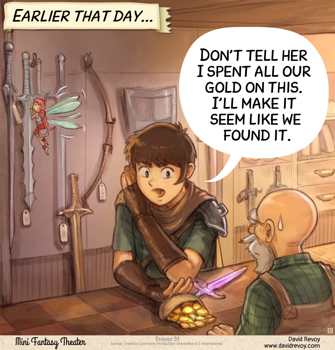Panel 4: Inside a shop, the adventurer pushes in secret a leather purse filled with gold coins across the counter to the seller, with the purple dagger lying next to it. In the background, the fairy is distracted by one of the many swords hanging on the wall.  
Narrator: "Earlier that day..."  
Adventurer: "Don't tell her I spent all our gold on this. I'll make it seem like we found it."