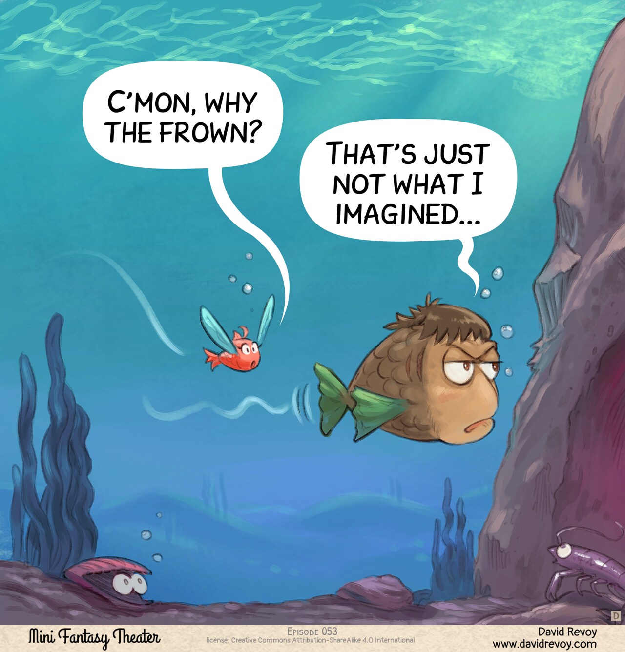 Panel 4. Underwater: two fish—one themed for the first in the Pink Fairy's colors, the other in the Adventurer's colors. They swim nearby. He looks bored and a bit upset.  
Fish (Pink Fairy): "C'mon, why the frown?"  
Fish (Adventurer): "That's just not what I imagined..."