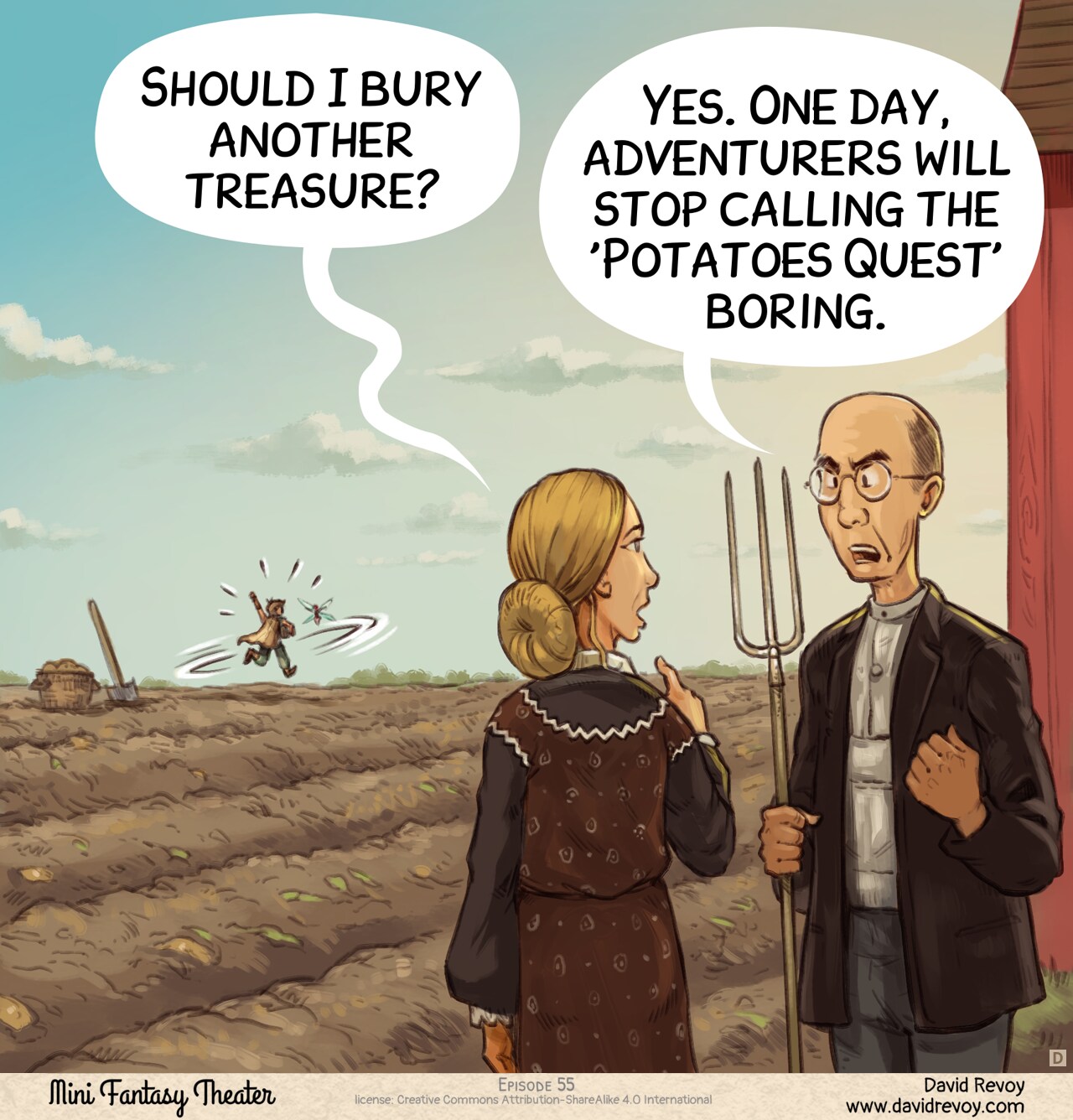 Panel 4. The old farmer and his wife watch the Adventurer and Pink-fairy dancing joyfully in the field, in the distance. The woman points a finger to them, asking. The farmer reply to her with dertermination and a hint of frustration.  
Farmer's wife: "Should I bury another treasure?"  
Farmer: "Yes. One day, adventurers will stop calling the 'Potatoes Quest' boring."