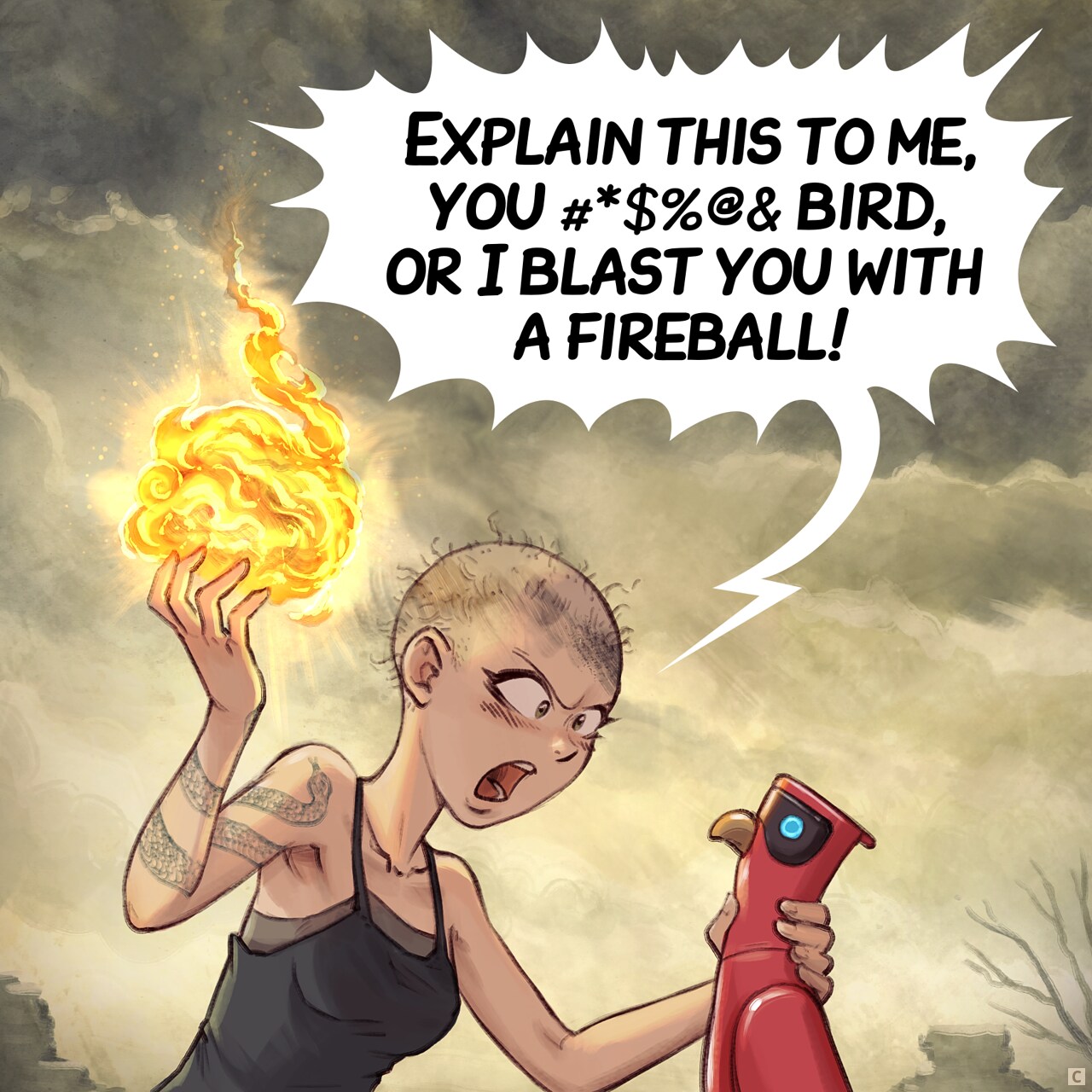 Panel 3. The Scholar sorceress lost her hair and eyebrows: burnt. She's in a real rage and grab her AI parrot by the neck while starting a fireball, threatening, in her another hand.  
Scholar (shooting): "Explain this to me, you #*$%@& bird, or I blast you with a fireball!"