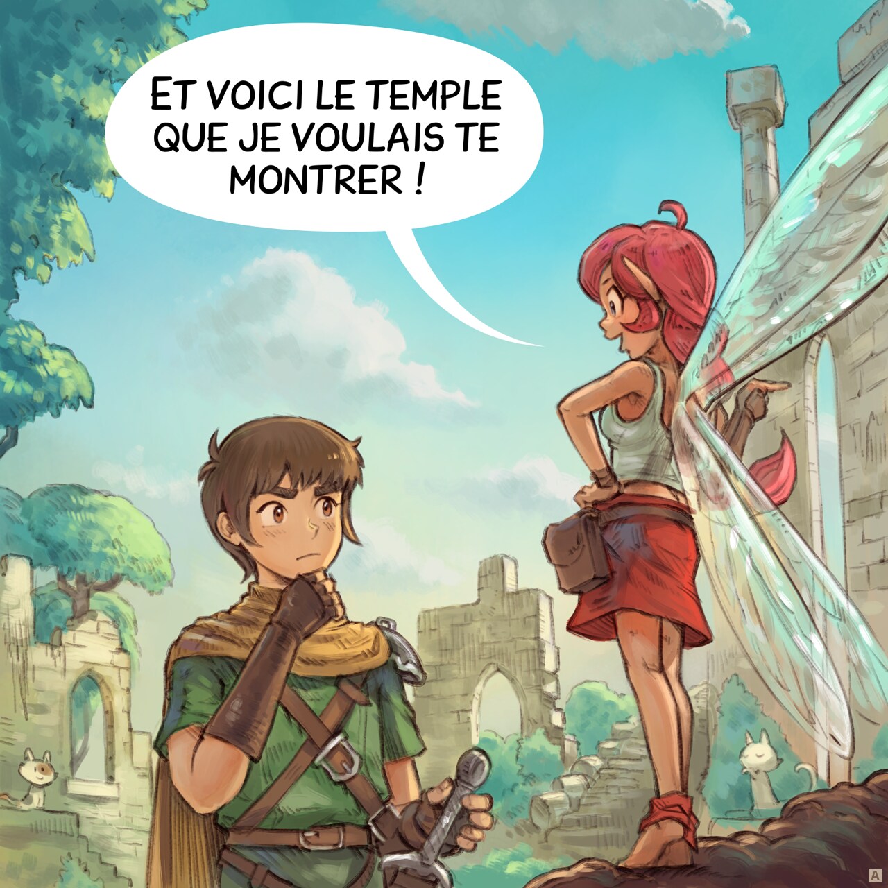Case 1. L'Aventurier et la Fée Rose traversent les ruines envahies par la végétation d'un temple ancien. Beaucoup de chats sont présents. L'aventurier est peu impressionné.
Fée Rose : "Et voici le temple que je voulais te montrer !"