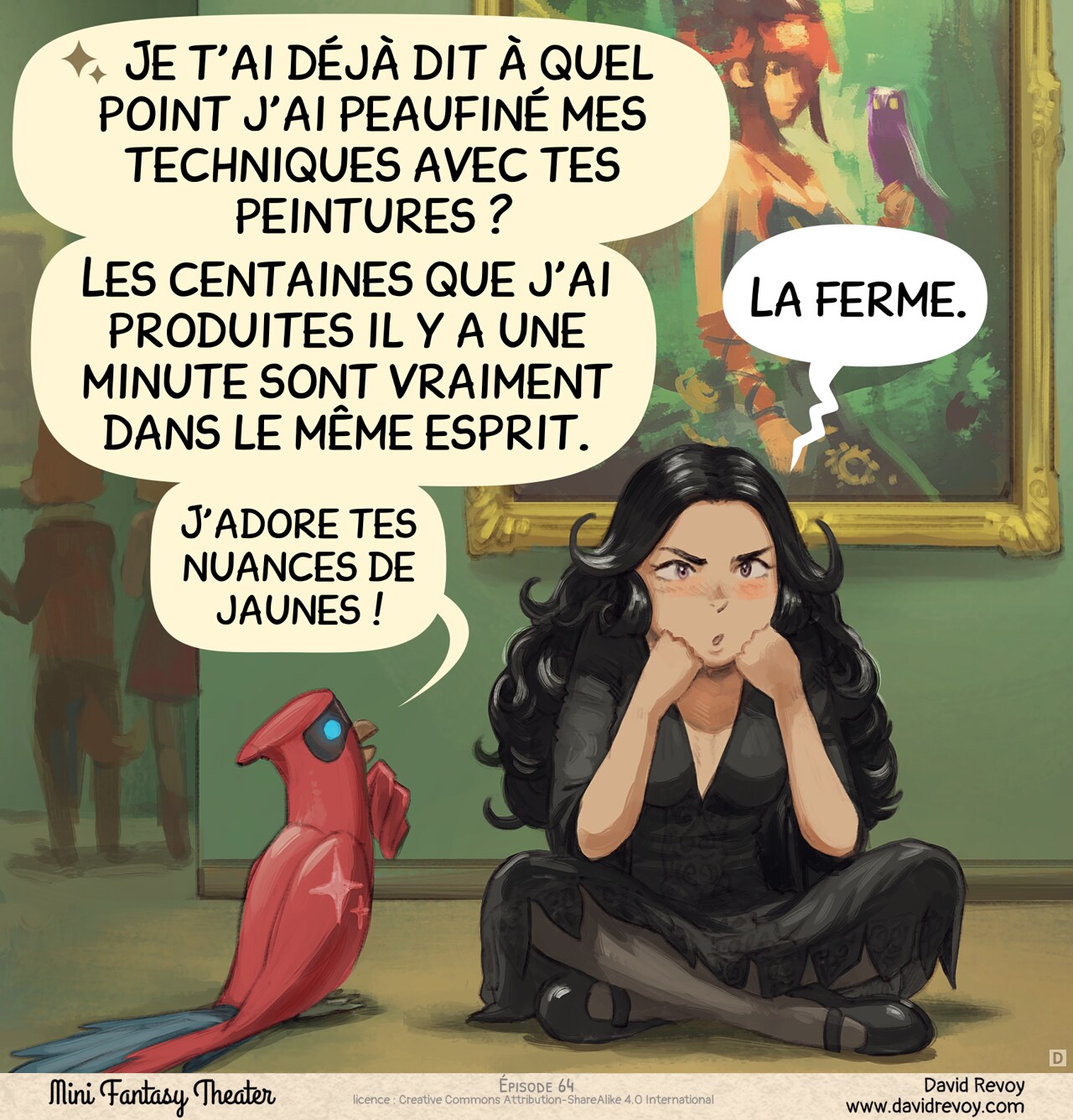 Case 4. Plus tard, dans une lumière tamisée, Cepper est assise en tailleur par terre après l'exposition. La foule se disperse en arrière-plan. Elle fixe le vide, le menton appuyé sur le poing, en train de digérer ce qui vient de se passer. À côté d'elle, le Perroquet IA regarde son art.  
Perroquet : "Je t'ai déjà dit à quel point j'ai peaufiné mes techniques avec tes peintures ?"  
Perroquet : "Les centaines que j'ai produites il y a une minute sont vraiment dans le même esprit."  
Perroquet (en petit) : "J'adore tes nuances de jaunes !"  
Cepper : "La ferme."