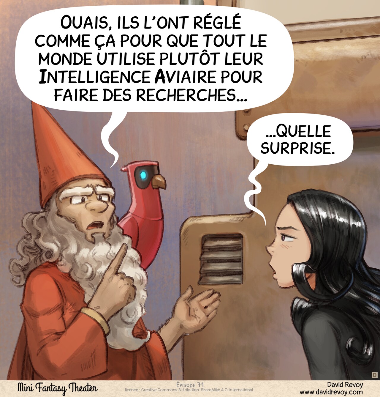 Case 4. Un bibliothécaire s’approche, son perroquet IA perché sur l’épaule, et le désigne. Cepper a l’air blasé.
Bibliothécaire : « Ouais, ils l’ont réglé comme ça pour que tout le monde utilise plutôt leur Intelligence Aviaire pour faire des recherches… »
Cepper : « …Quelle surprise. »