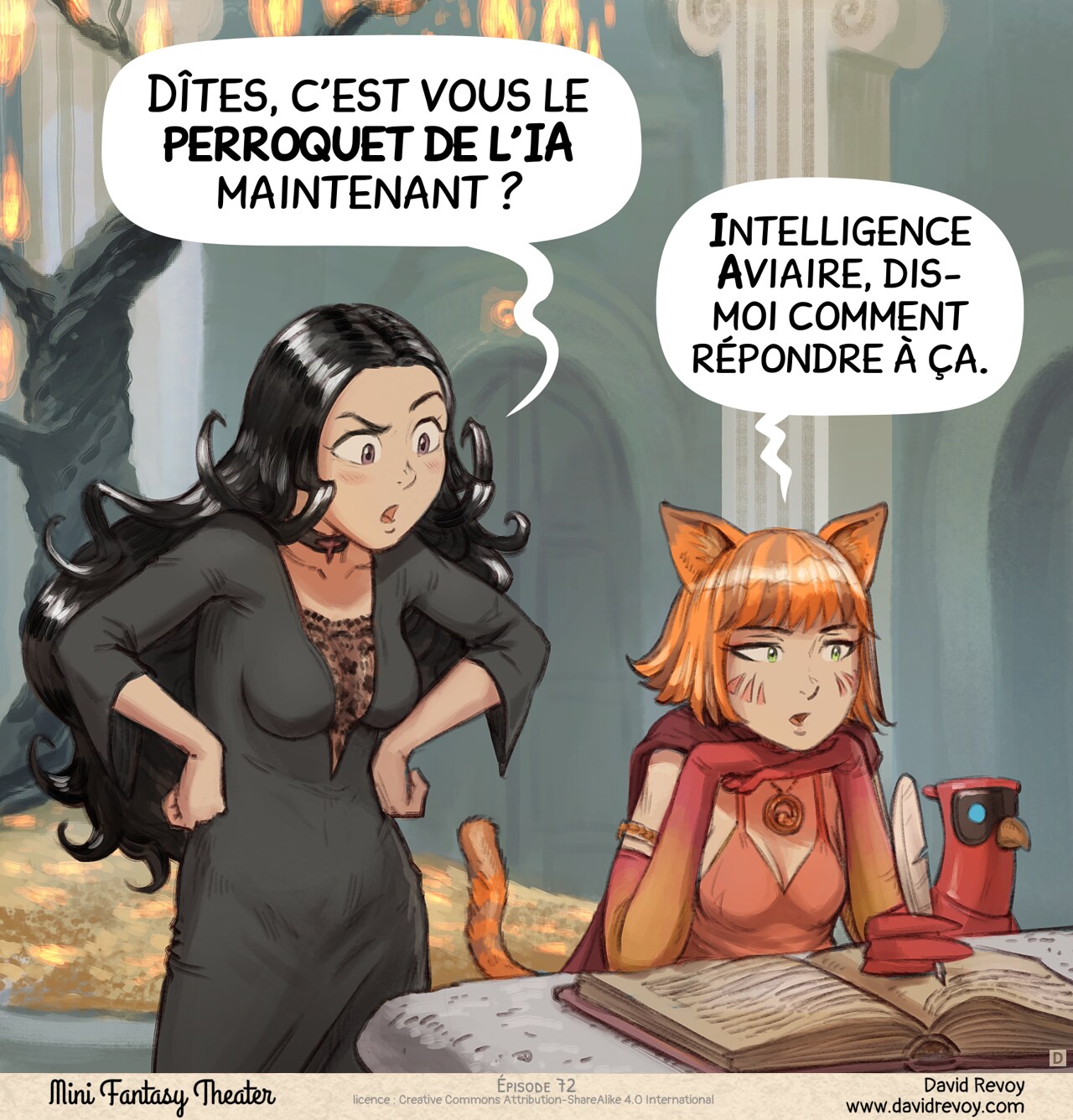 Case 4. Cepper, intriguée, pose toutefois la question sérieusement tandis que l'érudite conserve son expression désabusée.  
Cepper : « Dîtes, c'est vous le perroquet de l'IA maintenant ? »  
Érudite : « Intelligence Aviaire, dis-moi comment répondre à ça. »