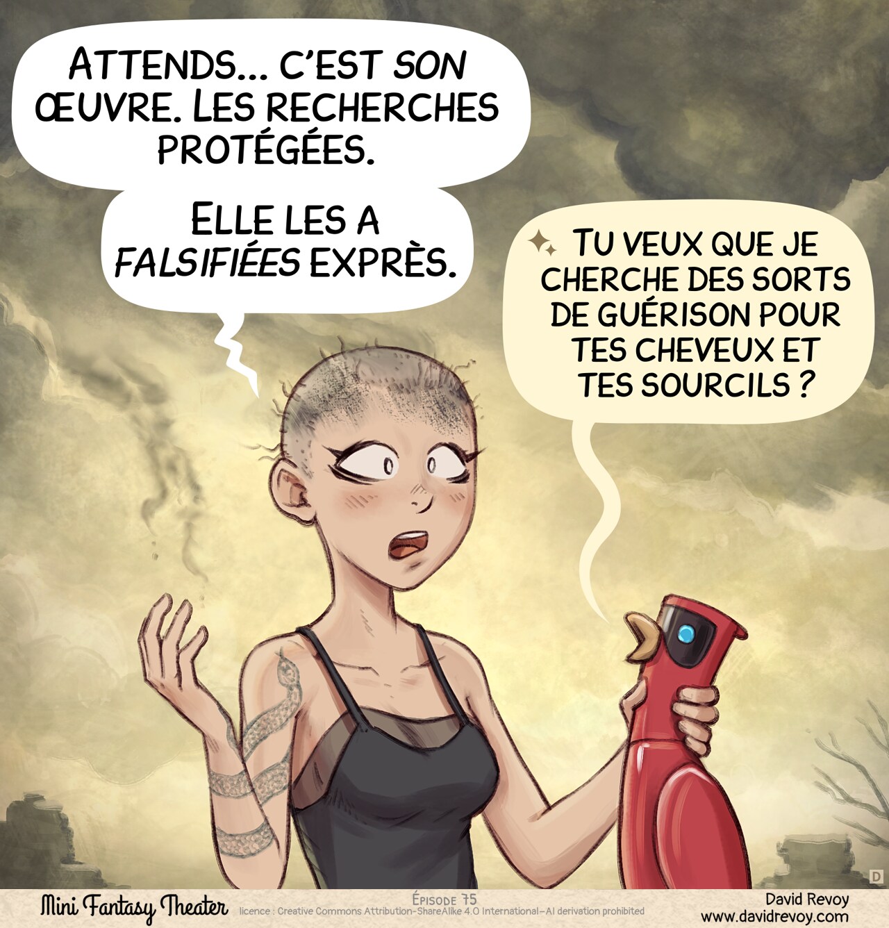 Case 4. L'étudiante s'interrompt au milieu de son attaque : elle comprend ce qui s'est passé et reste muette, désemparée, le regard dans le vide. Le perroquet IA lui propose quelque chose.  
Étudiante : « Attends... c'est *son* œuvre. Les recherches protégées. Elle les a falsifiées exprès. »  
Perroquet IA : « Tu veux que je cherche des sorts de guérison pour tes cheveux et tes sourcils ? »