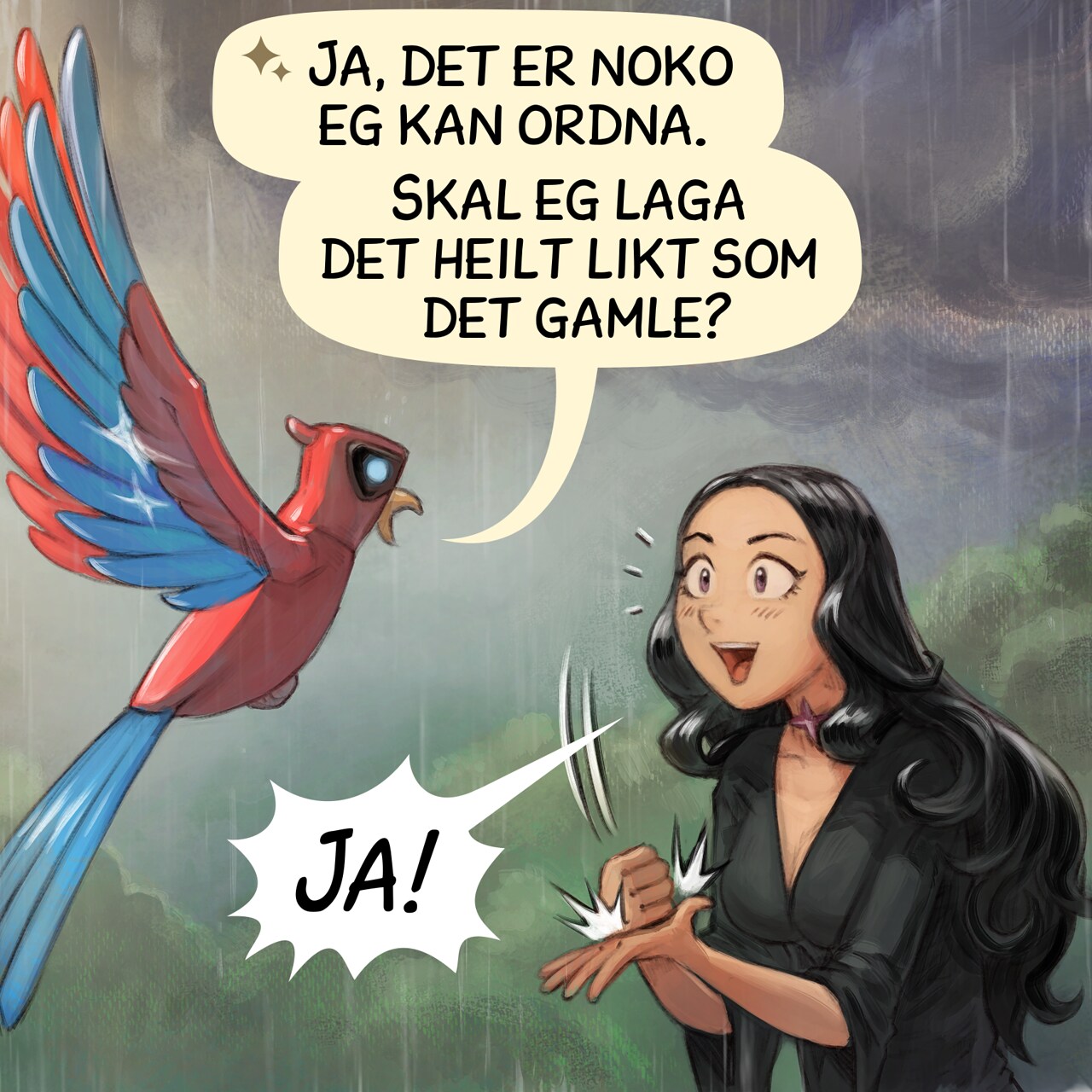 Panel 2. Close-up: the stoic Avian Intelligence and the Gothic Sorceress, cheerful and excited by the good news, as a few raindrops fall.  
Avian Intelligence: “That is indeed a task I can handle. Shall I make it just like the one before?”  
Gothic Sorceress: “Yes!”