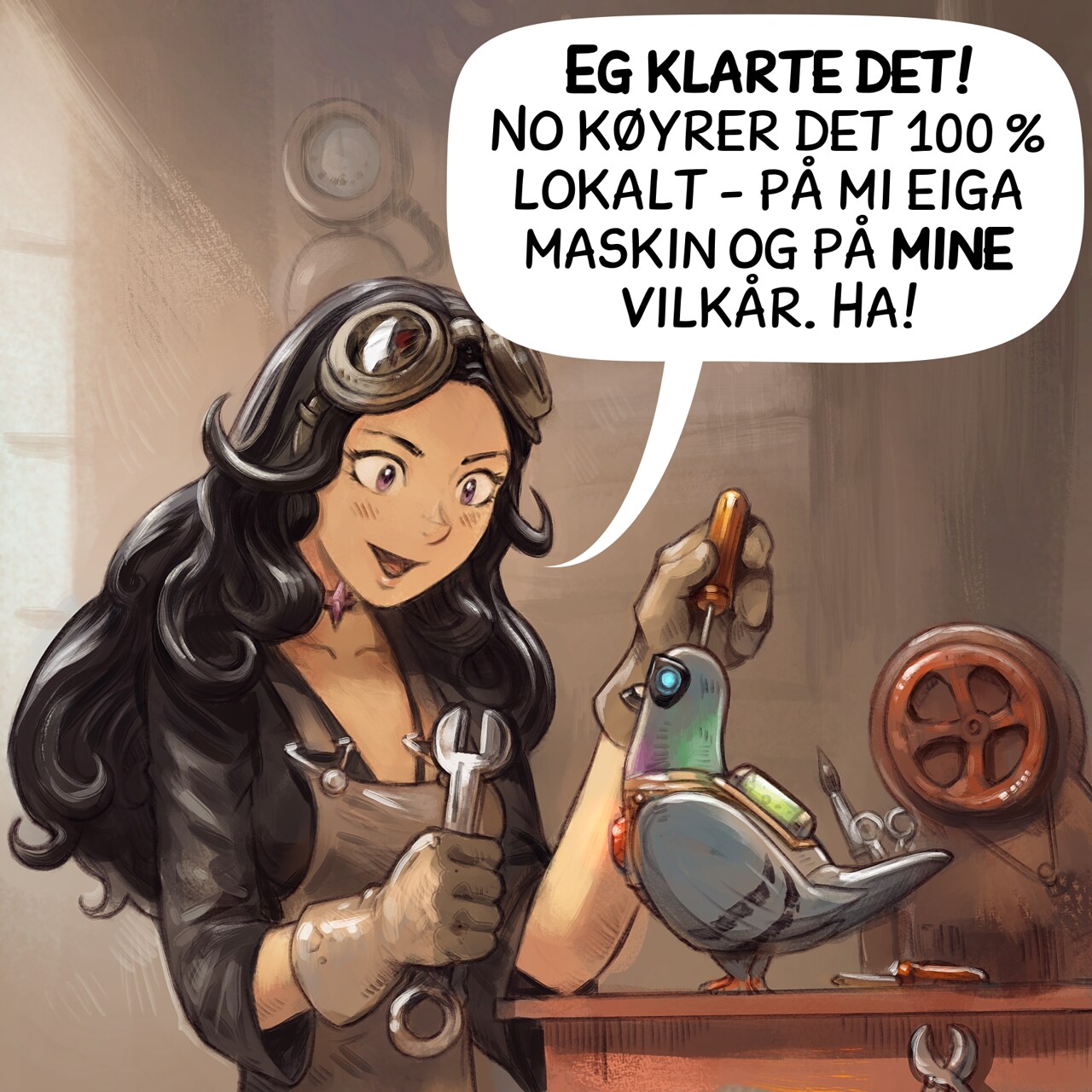 Panel 1. Cepper, the Gothic Sorceress, sits at her workbench in the basement of the university with her iconic clothes and glasses on her head. She is surrounded by steampunk cogs, wires, circuits, and code snippets written on parchments. She's determined in front of her masterpiece, her own local AI Parrot looking like a big pigeon.  
Cepper: "I did it! Running 100% locally now. My own machine, my own terms! hehe."