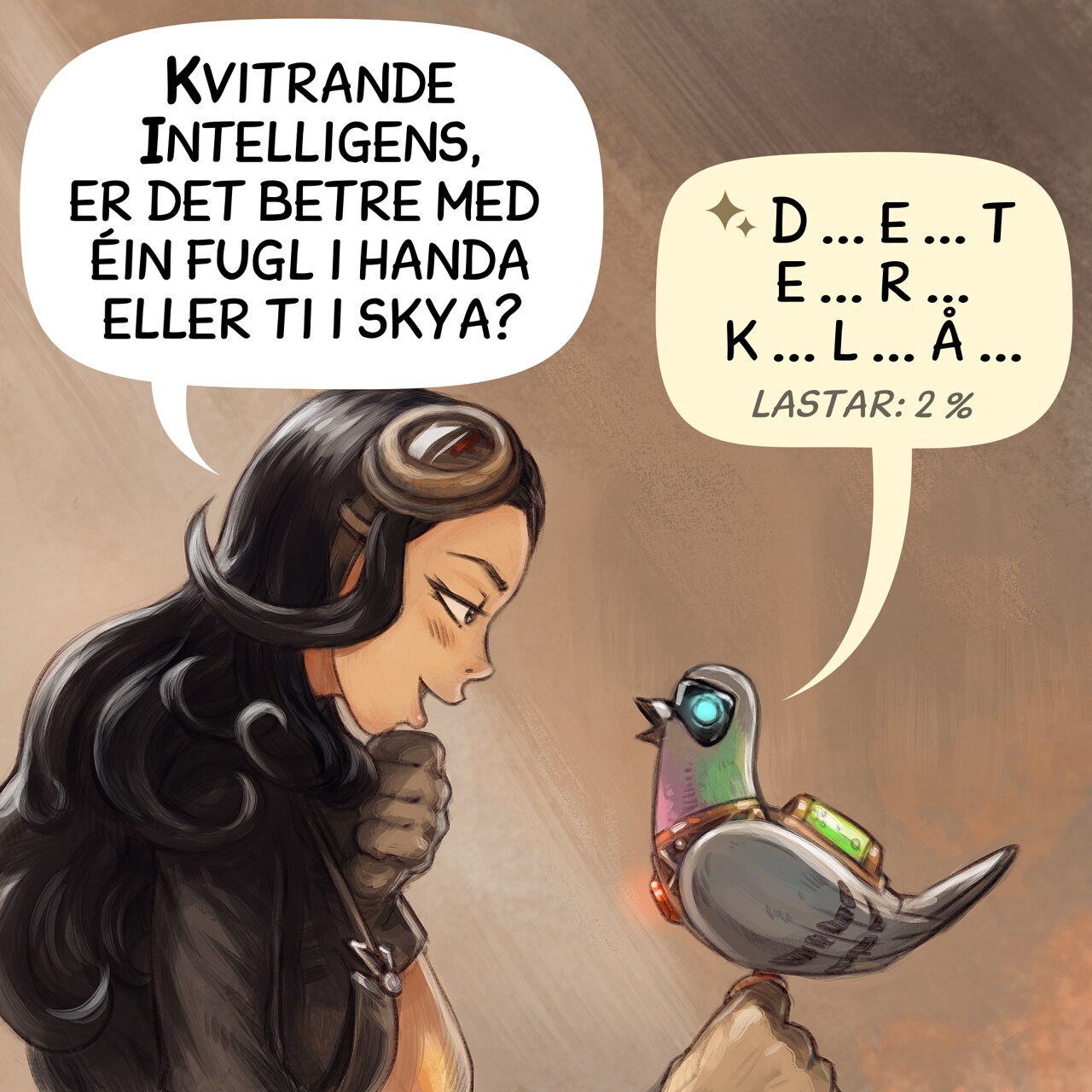 Panel 2. She excitedly asks it a question, but it takes an eternity to respond.  
Cepper: "Avian Intelligence, what's the airspeed velocity of an unladen swallow?"  
Local AI Parrot: "1... 1...  m... e... t... e... r... s... loading 2%"