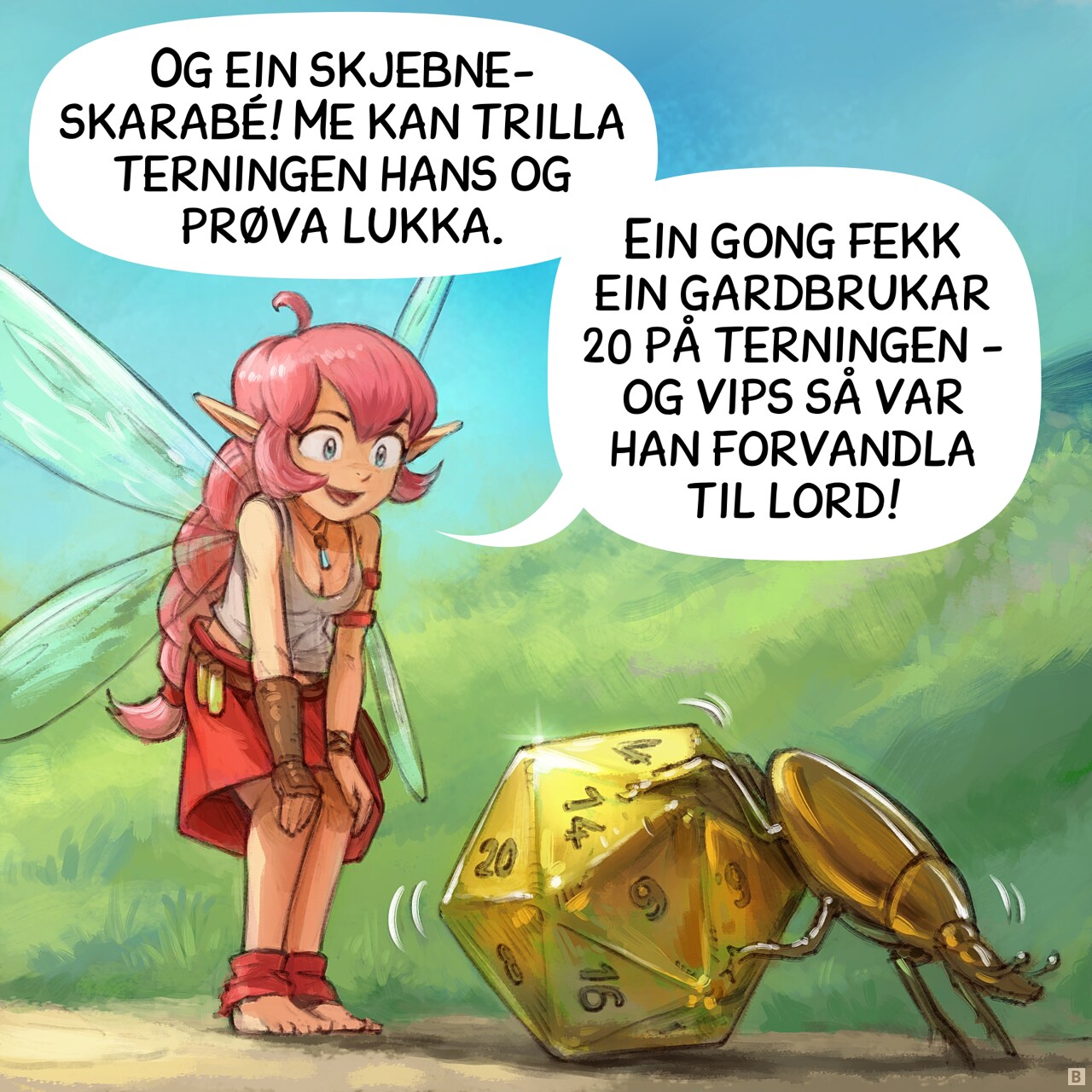 Panel 2. Shot on the fairy landing on the grass near to a golden scarab pushing a d20 golden dice.  
Pink-fairy: "A scarab rolling fate! We could take his dice and roll our own fortune. Last time a twenty turned a farmer into a lord!"