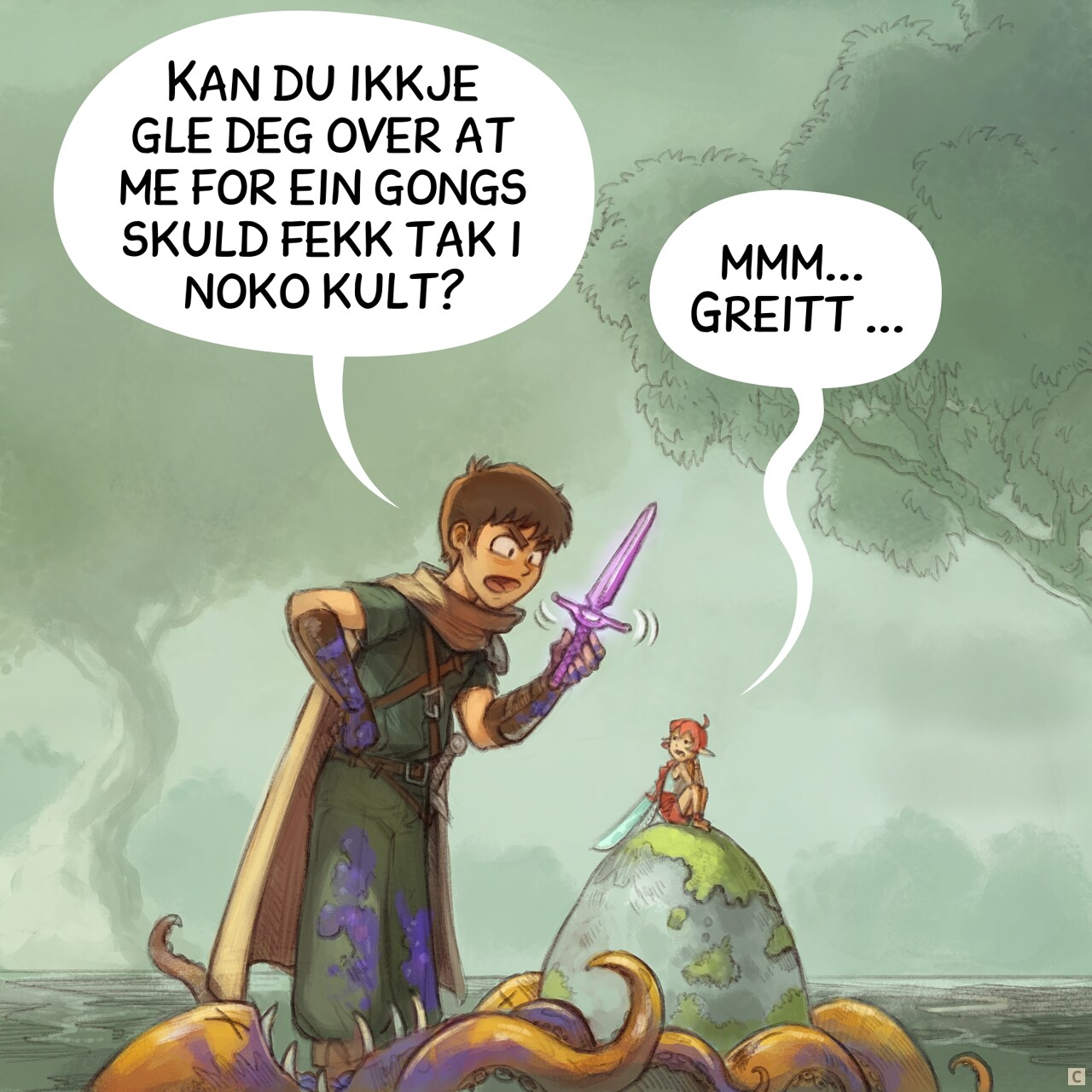 Panel 3: The scene zooms, the adventurer feigns being upset while showing the dagger, the Pink Fairy is accepting, but just to not enter in a debate.  
Adventurer: "Can't you just be happy we got something awesome, for once?"  
Pink fairy: "mmm... Okay..."