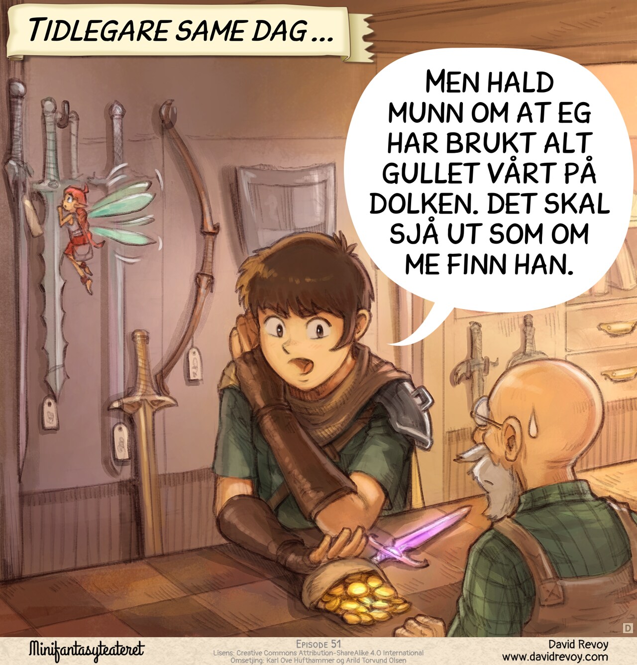 Panel 4: Inside a shop, the adventurer pushes in secret a leather purse filled with gold coins across the counter to the seller, with the purple dagger lying next to it. In the background, the fairy is distracted by one of the many swords hanging on the wall.  
Narrator: "Earlier that day..."  
Adventurer: "Don't tell her I spent all our gold on this. I'll make it seem like we found it."