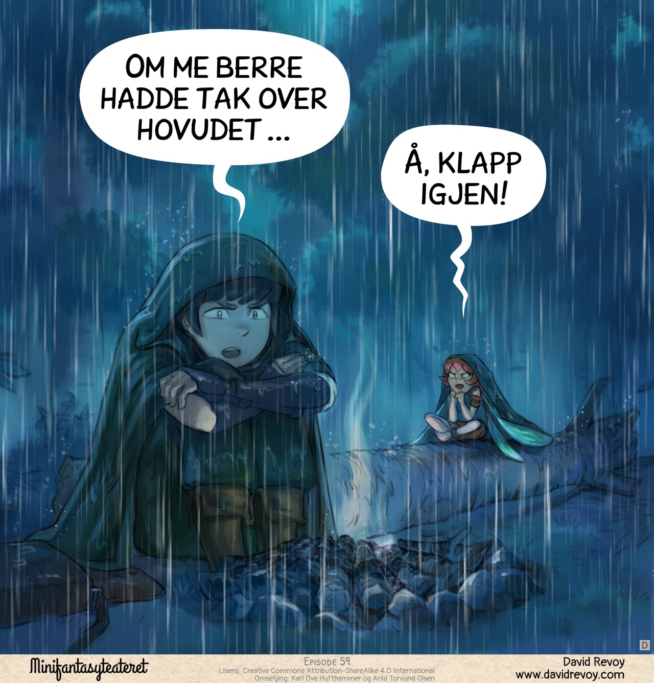 Panel 4. Back to the firecamp. This time both Pink-fairy and Adventurer are frustrated and look dark. Especially since it's raining, and the fire extinguish.  
Adventurer: "If only we had a roof..."  
Pink-fairy: "Shut up."