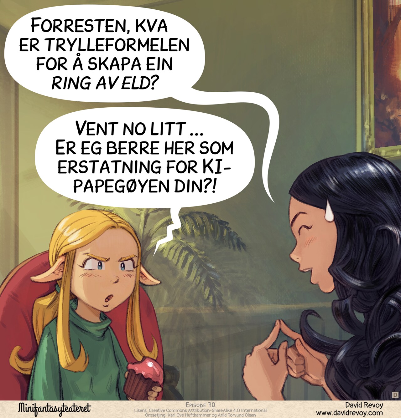 Panel 4. Cepper now asks Amall a question with a pleading pose. Amall realizes her friend invited her with an ulterior motive and responds with a blasé attitude, her pointy hears turning down.  
Cepper: By the way, how do I cast a Ring of Fire spell?  
Amall: Wait... Have you invited me here just to replace your AI parrot?