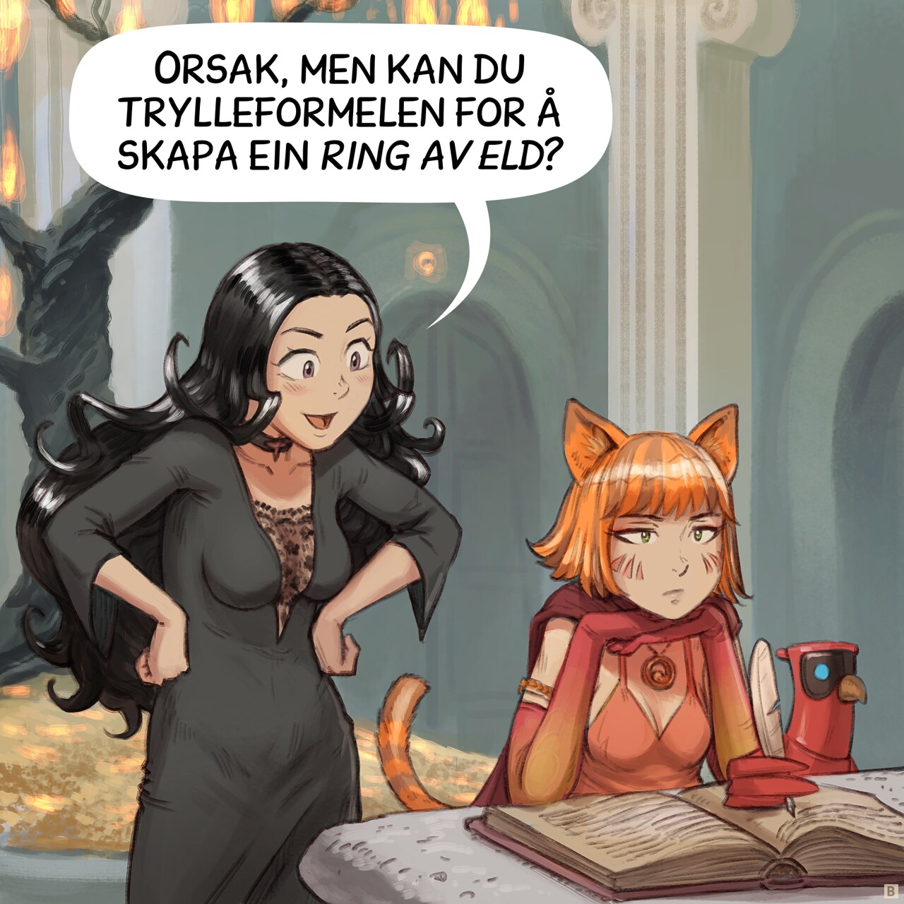 Panel 2. Cepper is now inside the faculty. She adopts a friendly pose and politely approaches a sorceress scholar halfing fox, red hair, she looks visibly bored or emotionally exhausted. Her AI Parrot writes in a grimoire for her; she barely glances at it.  
Cepper: "Hey, would you happen to know how to cast a Ring of Fire spell? "