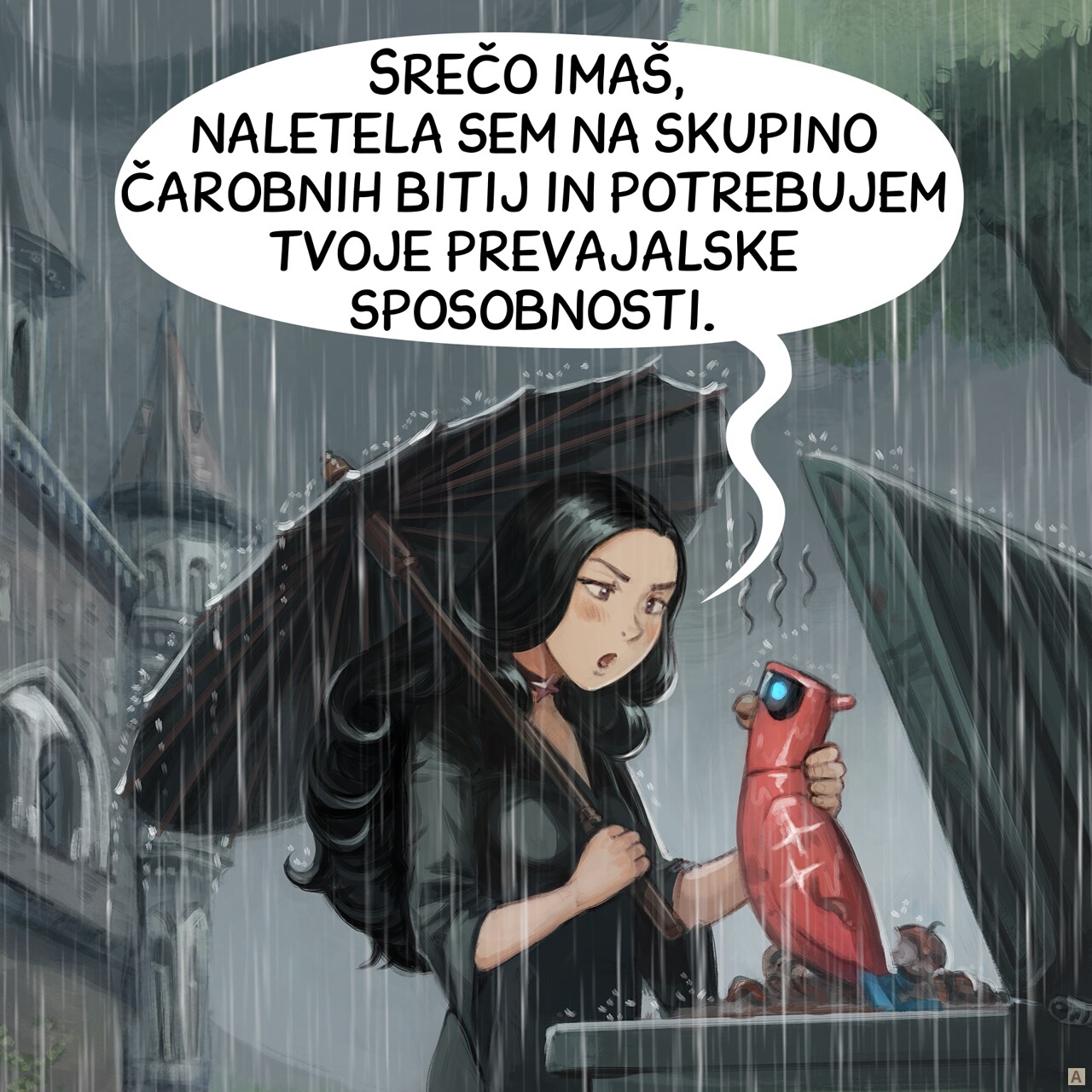 Panel 1. The Gothic Sorceress with an umbrella, under an heavy rain is delicately plucking the Avian Intelligence from the trashbin of the school, taking it by the back of his colar, and rising it to the level of her face to get a serious talk to it. She frown, while staring intensively at the filthy creature.  
Gothic Sorceress: "You're in luck, I found a group of magical creatures and need your translation skills."