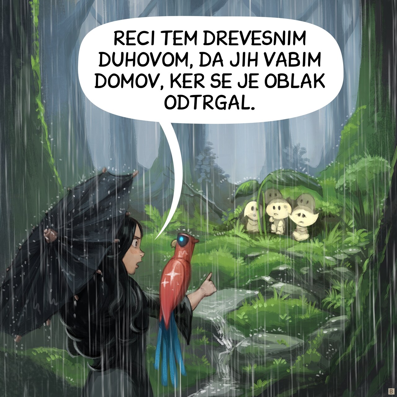 Panel 2. A few moment later, in the midst of a luxurious forest, a group of small glowing tree spirits gazes at the AI Parrot and the Gothic Sorceress. Their expressions are innocent and curious, they are cold, and protecting themselves under two improvised umbrellas made with large leaves. The Gothic Sorceress point her finger at the small group while talking to the Avian Intelligence Parrot.  
Gothic Sorceress: "Tell these tree spirits I invite them home because it's raining cats and dogs."