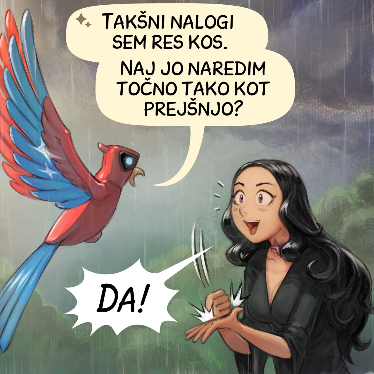 Panel 2. Close-up: the stoic Avian Intelligence and the Gothic Sorceress, cheerful and excited by the good news, as a few raindrops fall.  
Avian Intelligence: “That is indeed a task I can handle. Shall I make it just like the one before?”  
Gothic Sorceress: “Yes!”