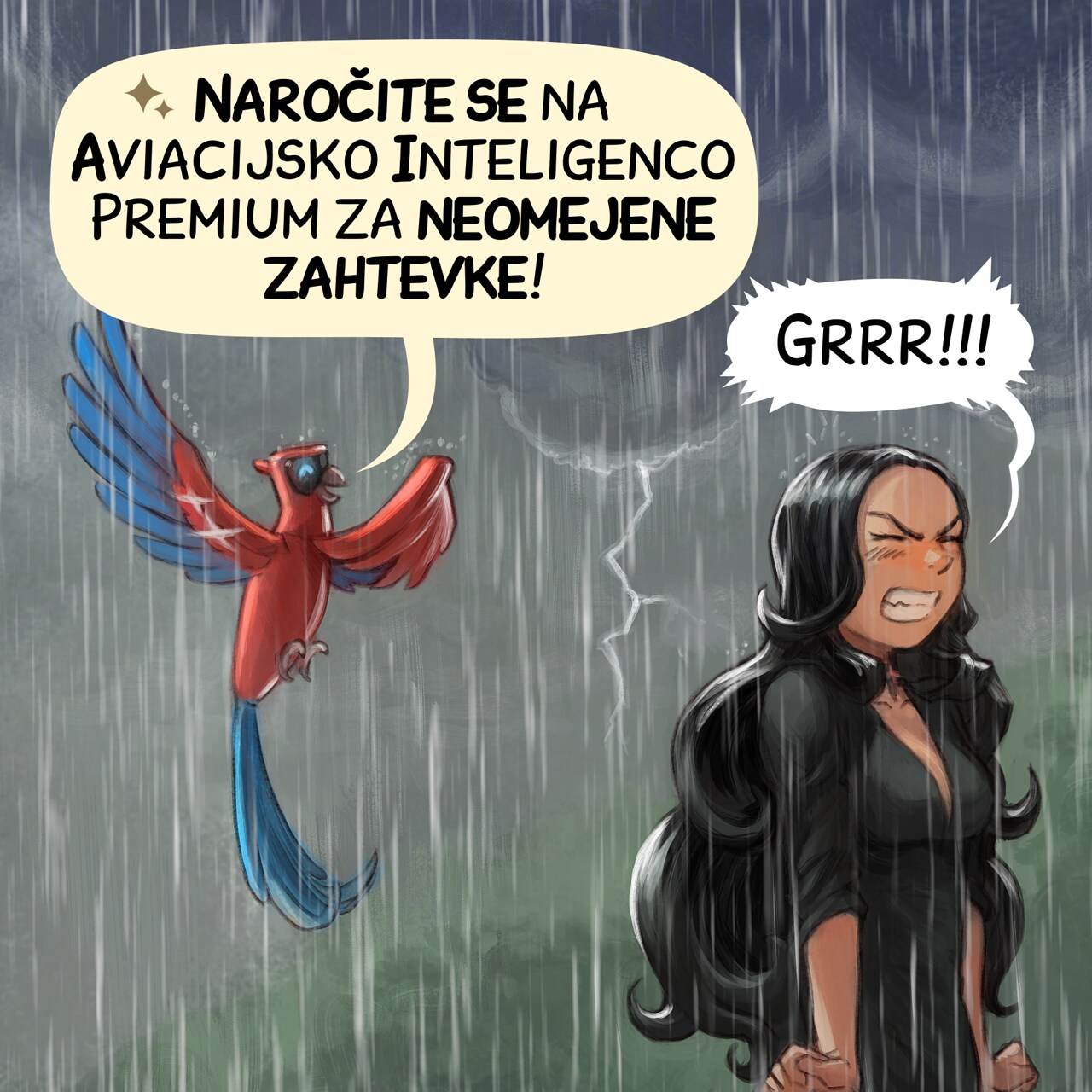 Panel 4. Under now heavy rain, the Gothic Sorceress has turned her back and is trying to contain her intense anger, clenching her fists. Avian Intelligence continues its sales pitch:  
Avian Intelligence: “Subscribe now to Avian Intelligence Premium for unlimited requests!”  
Gothic Sorceress: “Grrr!!!!”