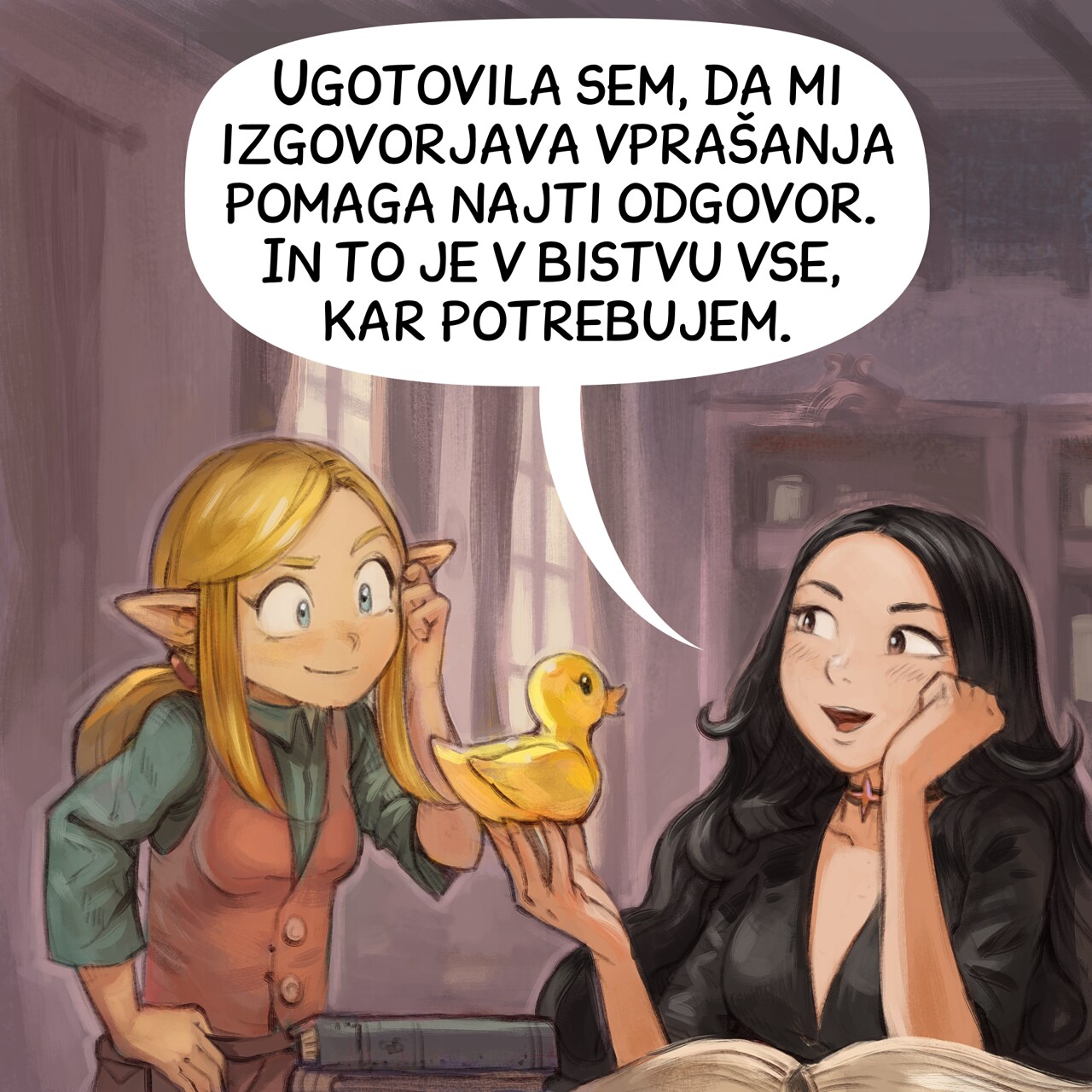 Panel 4. Cepper is happy and proud of her invention, Amall scratch her head but with a smile, considering the discovery of her friend.   
Cepper: "I just figured that formulating my questions out loud helps me to solve them, and finally that's all I needed."