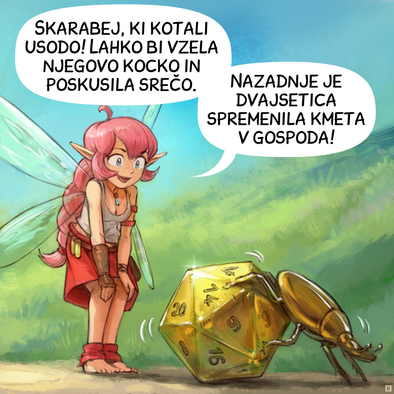 Panel 2. Shot on the fairy landing on the grass near to a golden scarab pushing a d20 golden dice.  
Pink-fairy: "A scarab rolling fate! We could take his dice and roll our own fortune. Last time a twenty turned a farmer into a lord!"