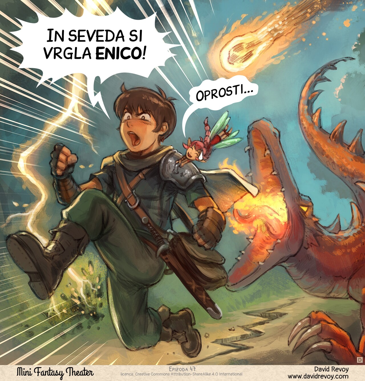 Panel 4. The adventurer runs for his life while the pink fairy is grabbing him to follow his motion. She is very embarassed, and him feels anger and frustration in this emergency run. A lightning strike near them and burns the floor, a crack on the floor appears, a furious dragon runs after them and try to bite them, and a meteor is about to fall on them.  
Adventurer: "Of course you rolled a one!"  
Pink-fairy: (in small) "Sorry..."