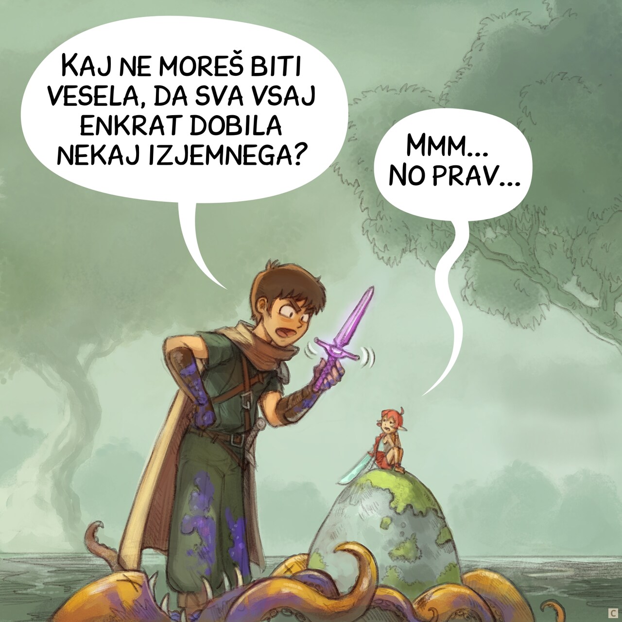 Panel 3: The scene zooms, the adventurer feigns being upset while showing the dagger, the Pink Fairy is accepting, but just to not enter in a debate.  
Adventurer: "Can't you just be happy we got something awesome, for once?"  
Pink fairy: "mmm... Okay..."