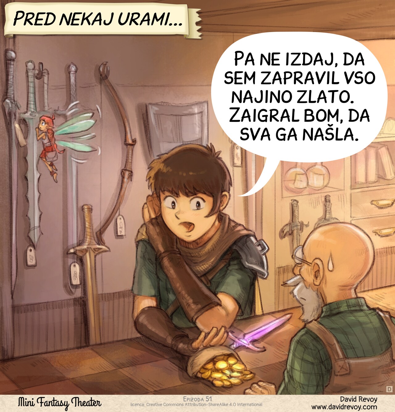 Panel 4: Inside a shop, the adventurer pushes in secret a leather purse filled with gold coins across the counter to the seller, with the purple dagger lying next to it. In the background, the fairy is distracted by one of the many swords hanging on the wall.  
Narrator: "Earlier that day..."  
Adventurer: "Don't tell her I spent all our gold on this. I'll make it seem like we found it."