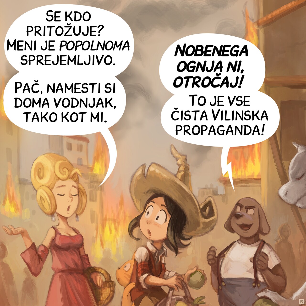 Panel 2. A posh lady walks past. An halfing dog-man brags.  
Lady: "Someone is complaining? I'm perfectly fine. Just install a well in your home like we did."  
Dog-Man: "There is no fire, kid! It’s pure Elves’ propaganda!"