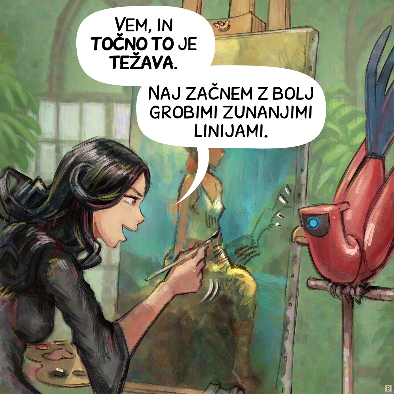 Panel 2. Cepper took her brush and now scribble on the canvas.  (note: visual concept of the episode: the panel style itself is altered while Cepper tells it.) The Parrot feels uneasy.  
Cepper: "I know, and that's exactly the problem. I should start by making the outline rougher."