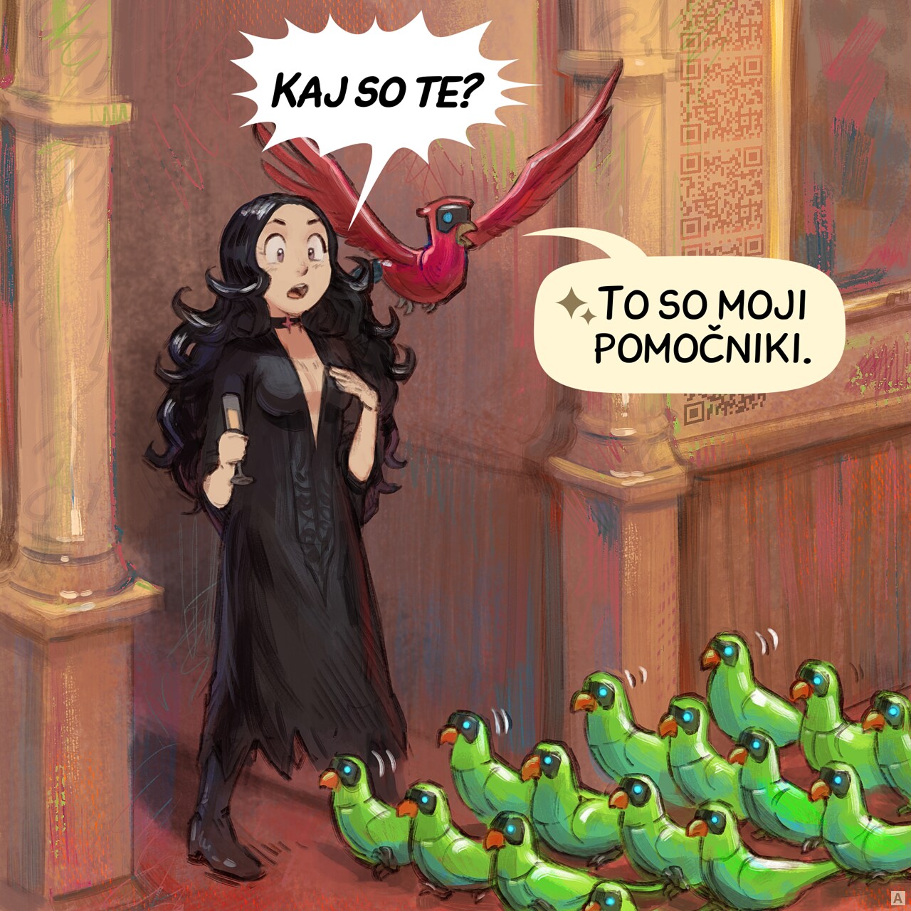 Panel 1. Cepper, the gothic witch, is stunned to see a small army of Avian Intelligence (AI) parrots walking down the red carpet toward the university's reception room. Behind her, her own AI parrot flies overhead.  
Cepper: "What are these?"  
Parrot: "These are my minions."