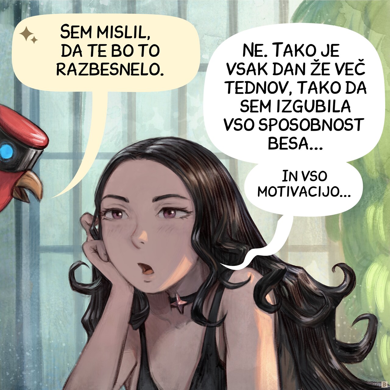 Panel 2. The Parrot leans forward, studying Cepper's face. She hasn't moved.  
Parrot: "I thought that would make you furious."  
Cepper: "No. It's been like this every day for weeks now, so much so that I've lost my ability to feel outraged..."
Cepper (smaller): "And all motivation..."