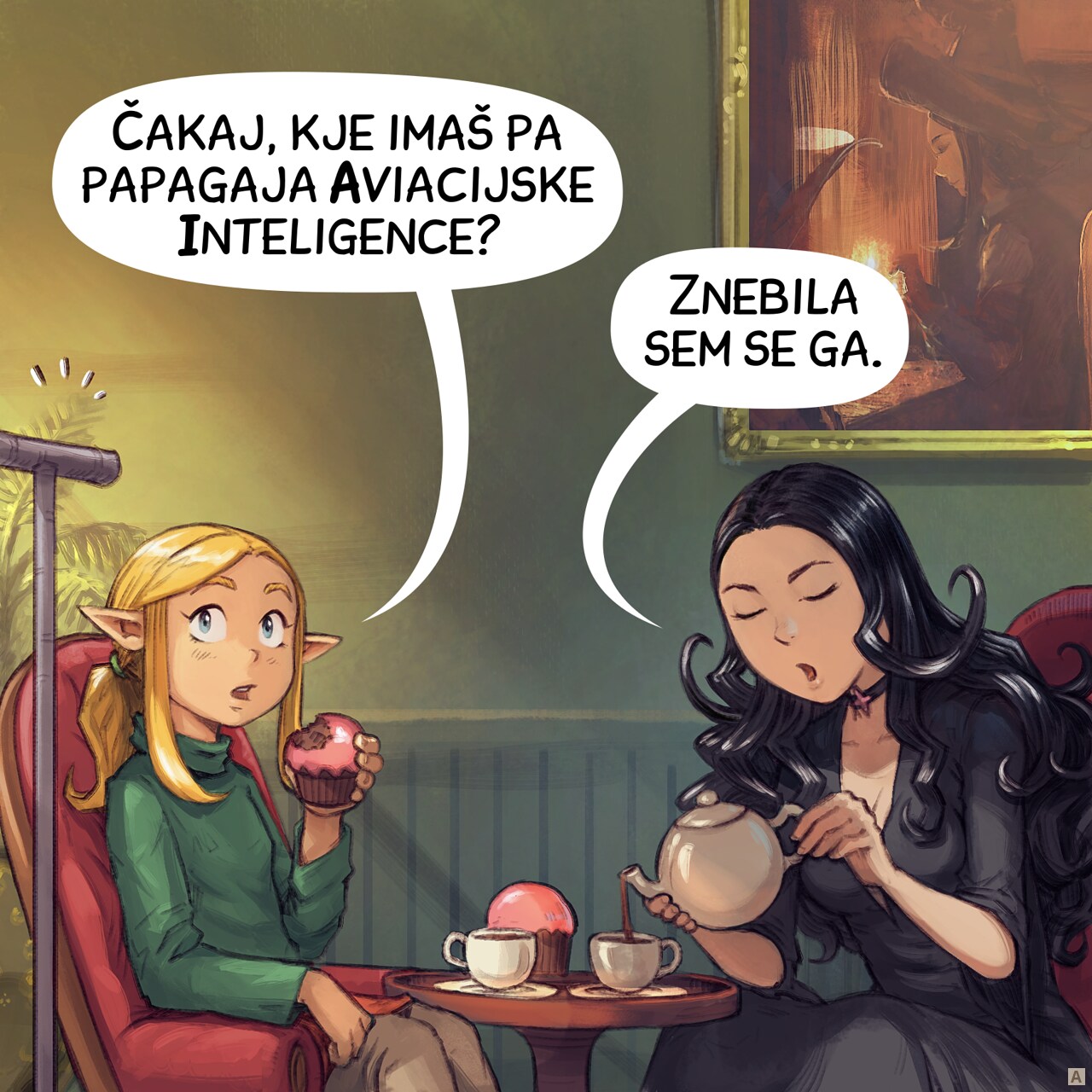 Panel 1. Amall, the small elf scholar takes tea with Cepper, the gothic sorceress. Amall looks at the empty perch while eating a mufin with a pink frost on it. Cepper serve the tea to her guest.  
Amall: "Wait, where's your Avian Intelligence parrot?"  
Cepper: "I got rid of it."