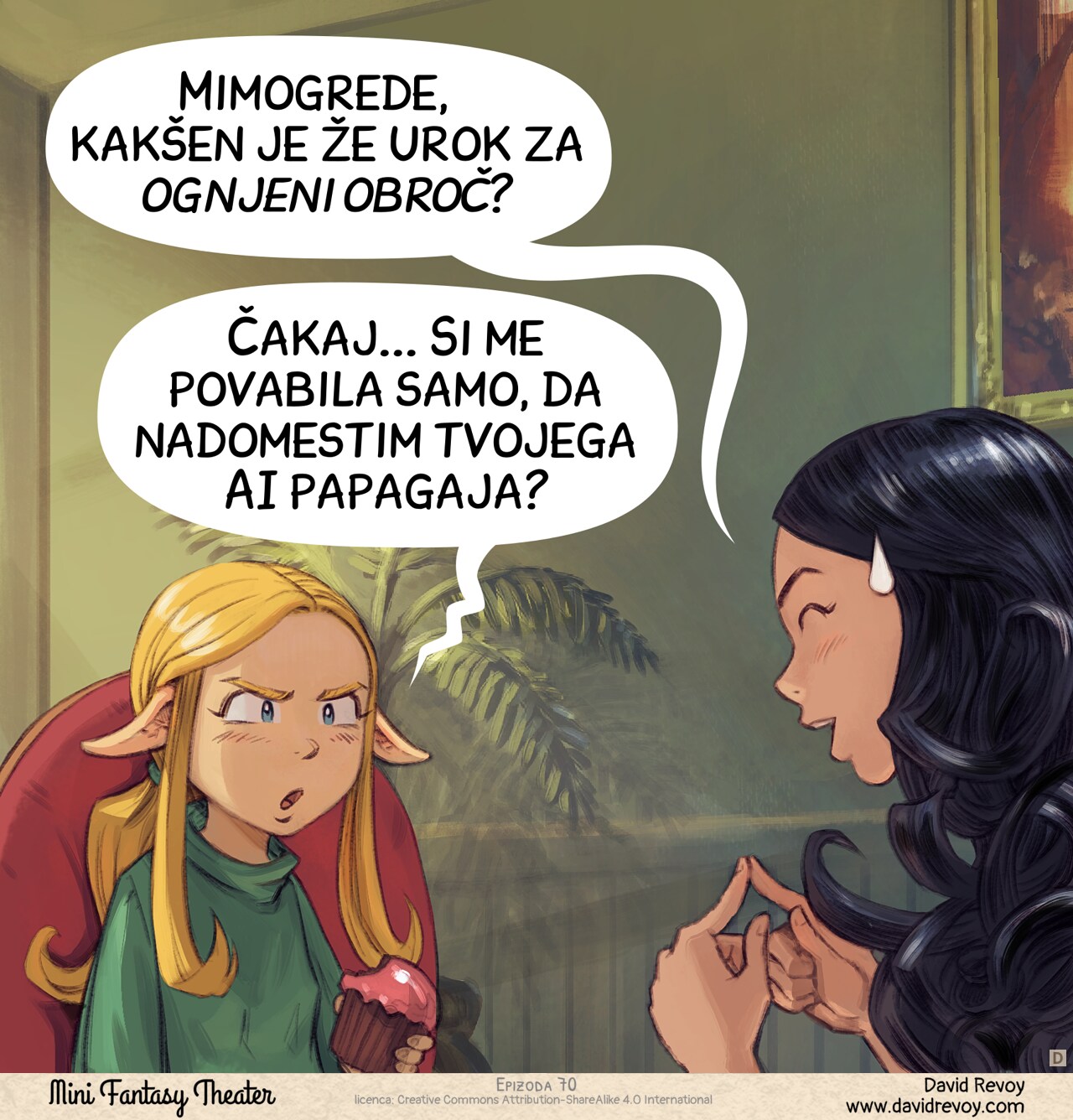 Panel 4. Cepper now asks Amall a question with a pleading pose. Amall realizes her friend invited her with an ulterior motive and responds with a blasé attitude, her pointy hears turning down.  
Cepper: By the way, how do I cast a Ring of Fire spell?  
Amall: Wait... Have you invited me here just to replace your AI parrot?