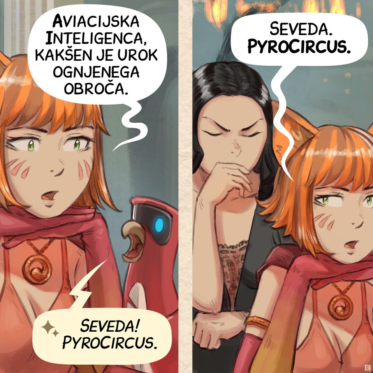Panel 3. The scholar doesn't bother responding herself: she simply asks her AI Parrot. 
Scholar: "Avian Intelligence, tell me how to cast a Ring of Fire spell."  
AI Parrot: "Absolutely! PyroCircus."  
* Inserted panel, she repeats the Parrot's words word-for-word while Cepper barely contains her frustration in the background.  
Scholar: "Absolutely. PyroCircus."