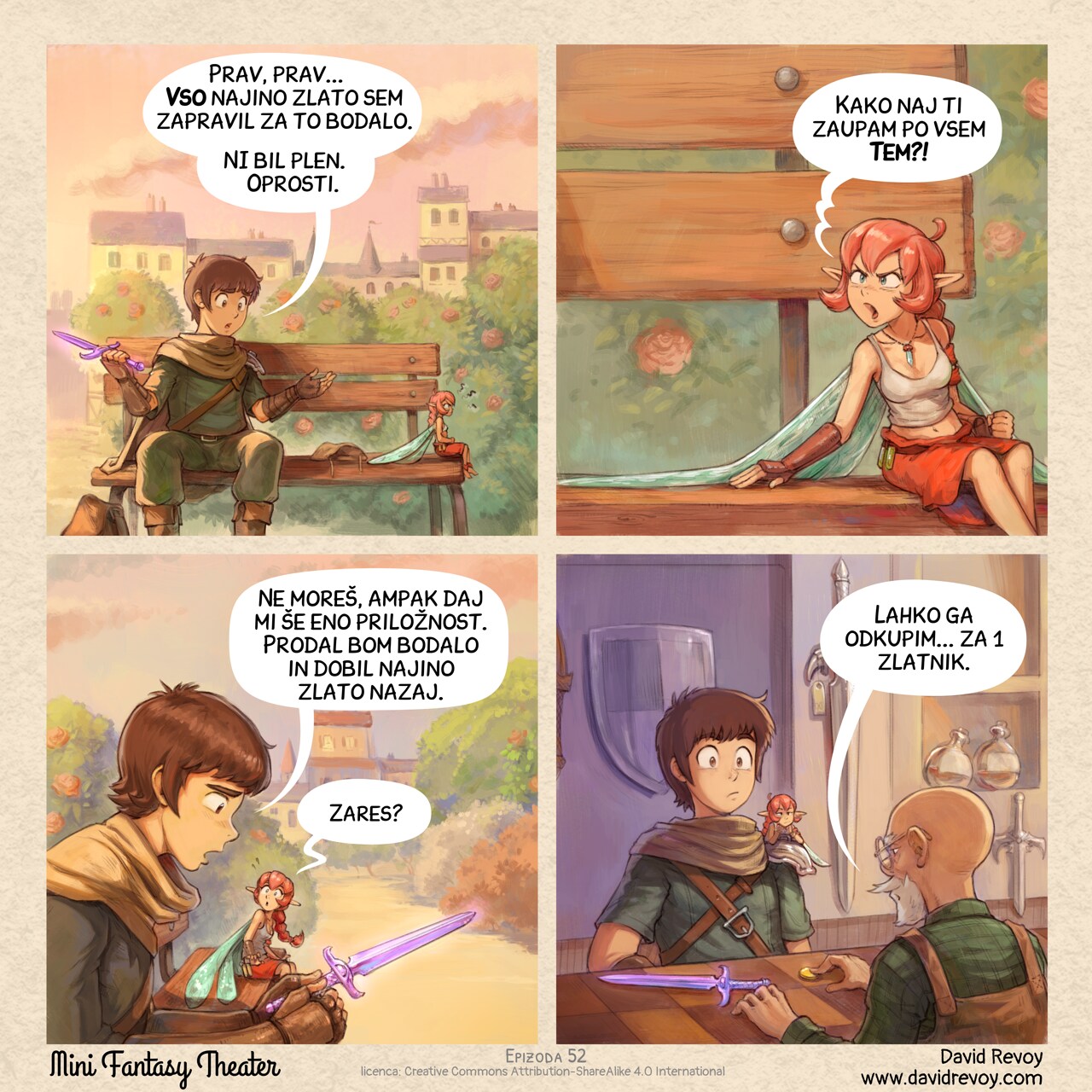 A comic in four panels.

Panel 1. The adventurer and pink fairy sit on an old wooden bench in a city square, under the sunset light. The adventurer looks guilty while the fairy sits with crossed arms, furious and turned away from him.  
Adventurer: "Okay, okay... I spent ALL our gold on that dagger. It wasn't loot. I'm sorry."

Panel 2. The Pink Fairy turns back, angry:  
Pink fairy: "And how can I ever trust you after THAT?!"

Panel 3. The adventurer feels sincerely sorry and sad while watching in his hand the purple epic dagger. The pink fairy watches him with wide eyes, pleasantly surprised.  
Adventurer: "You can't, but give me one chance: I'll sell the dagger and get our gold back."  
Pink fairy: "...Really?"

Panel 4. Inside the shop, the adventurer places the purple epic dagger on the counter. The merchant pushes a single coin across toward them. Both the adventurer and pink fairy stare in disbelief.  
Merchant: "I can buy it back for... one gold coin."


