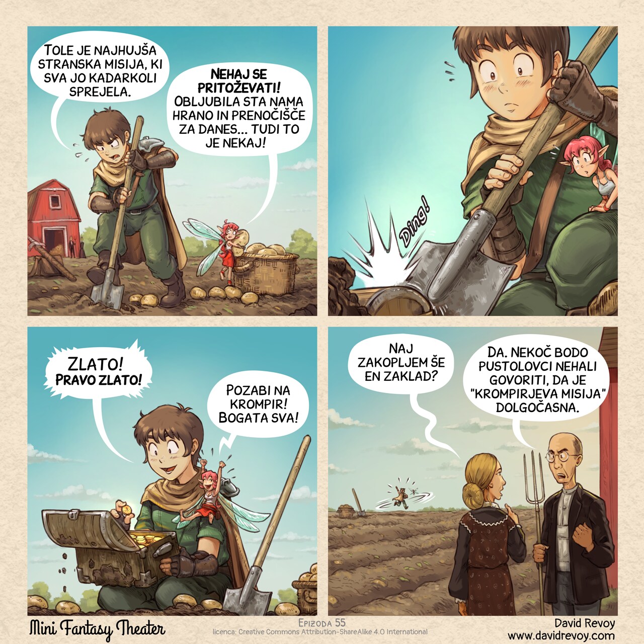 # The Potatoes Quest
A comic in four panels:

Panel 1. The adventurer and the Pink-fairy are working to harvest potatoes in a large field, a farm and the farmers in background.  
Adventurer: "That's the worst side quest we ever accepted."  
Pink-fairy: "Stop complaining! They promised us food and lodging tonight... That's something!"

Panel 2. The adventurer's hoe strikes something hard, both him and the Pink-fairy look surprised.  
Sound-Fx: "Ding!"

Panel 3. The adventurer knees near a small casket filled with gold. The two characters are delighted.  
Adventurer: "Gold! Real gold!"  
Pink-fairy: "Forget the potatoes! We're rich!" 

Panel 4. The old farmer and his wife watch the Adventurer and Pink-fairy dancing joyfully in the field, in the distance. The woman points a finger to them, asking. The farmer reply to her with determination and a hint of frustration.  
Farmer's wife: "Should I bury another treasure?"  
Farmer: "Yes. One day, adventurers will stop calling the 'Potatoes Quest' boring."  

