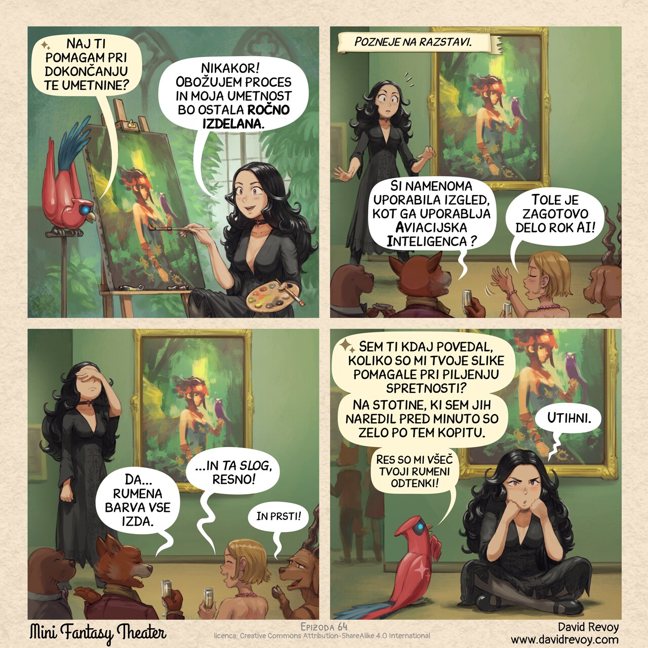 A comic in four panels

Panel 1. The gothic sorceress, Cepper, finishes a painting in front of her easel, palette in hand. She looks happy. Nearby, on a pedestal, her Avian Intelligence (AI) Cyber Parrot watches her.  
AI Parrot: "Shall I assist with finishing that piece?"  
Cepper: "Absolutely not! I love the process, and my art will stay handmade."

Panel 2. later at the exhibition, Cepper stands beside her painting, shock written across her face. In the foreground, silhouettes of anthropomorphic creatures and humans reacting to her work.  
Narrator: "Later, at the exhibition."  
Audience: "Did you purposely make it look like Avian Intelligence created it?"  
Audience: "It totally looks AI-generated!"

Panel 3. Cepper facepalms as she overhears the audience attempting to justify their observations.  
Audience: "Yeah...the yellow tint is a dead giveaway."  
Audience: "...and this style, I mean, c'mon!"  
Audience (smaller): "And the fingers!"  

Panel 4. Later, in dim lighting, Cepper sits cross-legged on the floor after the exhibition. The crowd disperses in the background. She stares vacantly, chin resting on her fist, processing what just happened. Beside her, the AI Parrot look at her art.  
Parrot: "Did I ever tell you how much I learned my skills from your art?"  
Parrot: "The hundreds I made a minute ago are really in the same vein."  
Parrot (in small): "Love your yellows!"  
Cepper: "Shut up."

